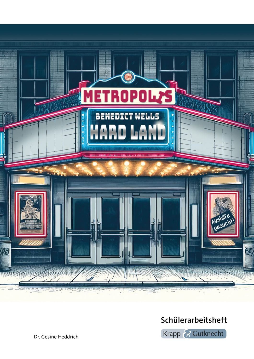 Hard Land – Benedict Wells – Schülerarbeitsheft / Gesine Heddrich, Lernmittel, Arbeitsheft, Schülerarbeitsheft, Prüfung, MBA, Heft, Saarland
