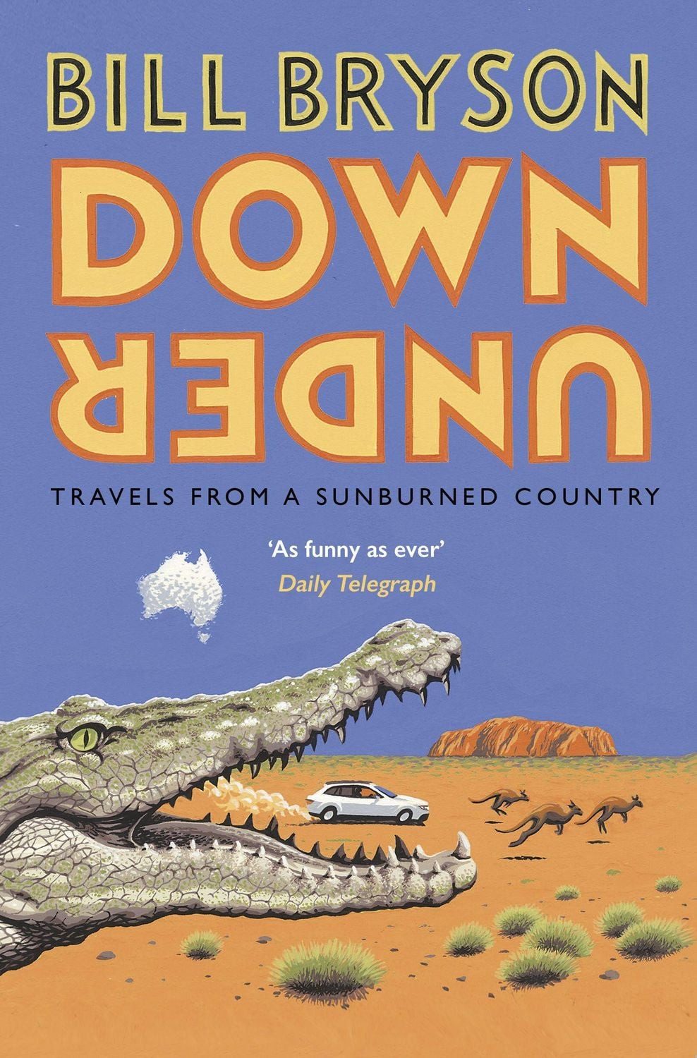 Belletristik Down Under Travels in a Sunburned Country Bill Bryson