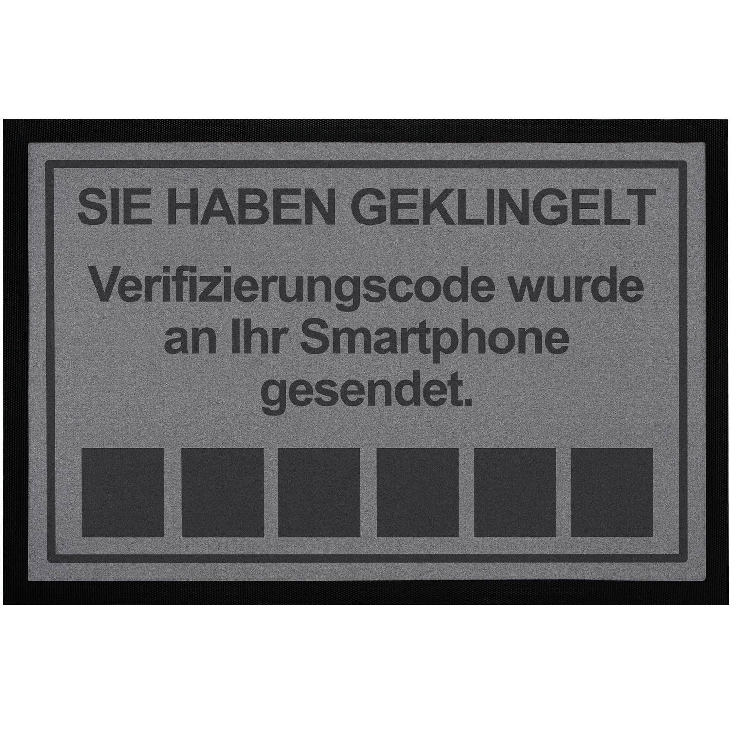Fußmatte Fußmatte mit Spruch Sie haben geklingelt Parodie Smartphone witzige