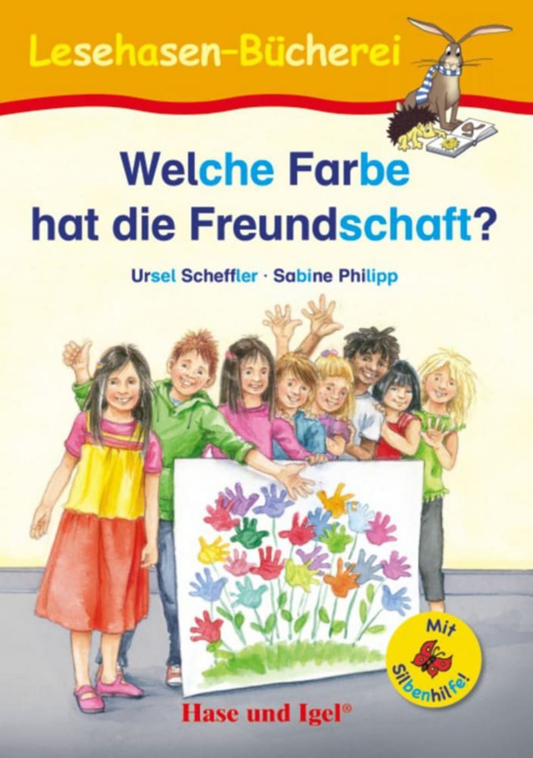 Welche Farbe hat die Freundschaft? / Silbenhilfe / Ursel Scheffler