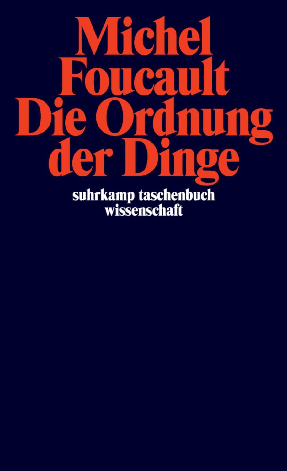 Die Ordnung der Dinge / Michel Foucault, Eine Archäologie der Humanwissenschaften