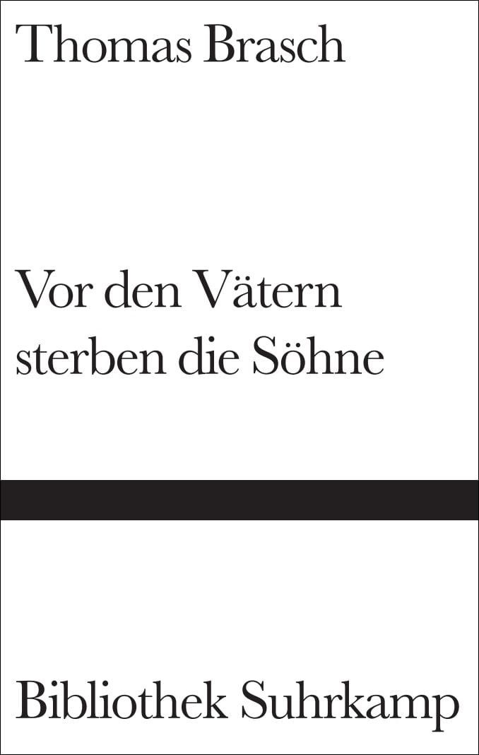 Vor den Vätern sterben die Söhne / Thomas Brasch, Nachw. v. Katja Lange-Müller
