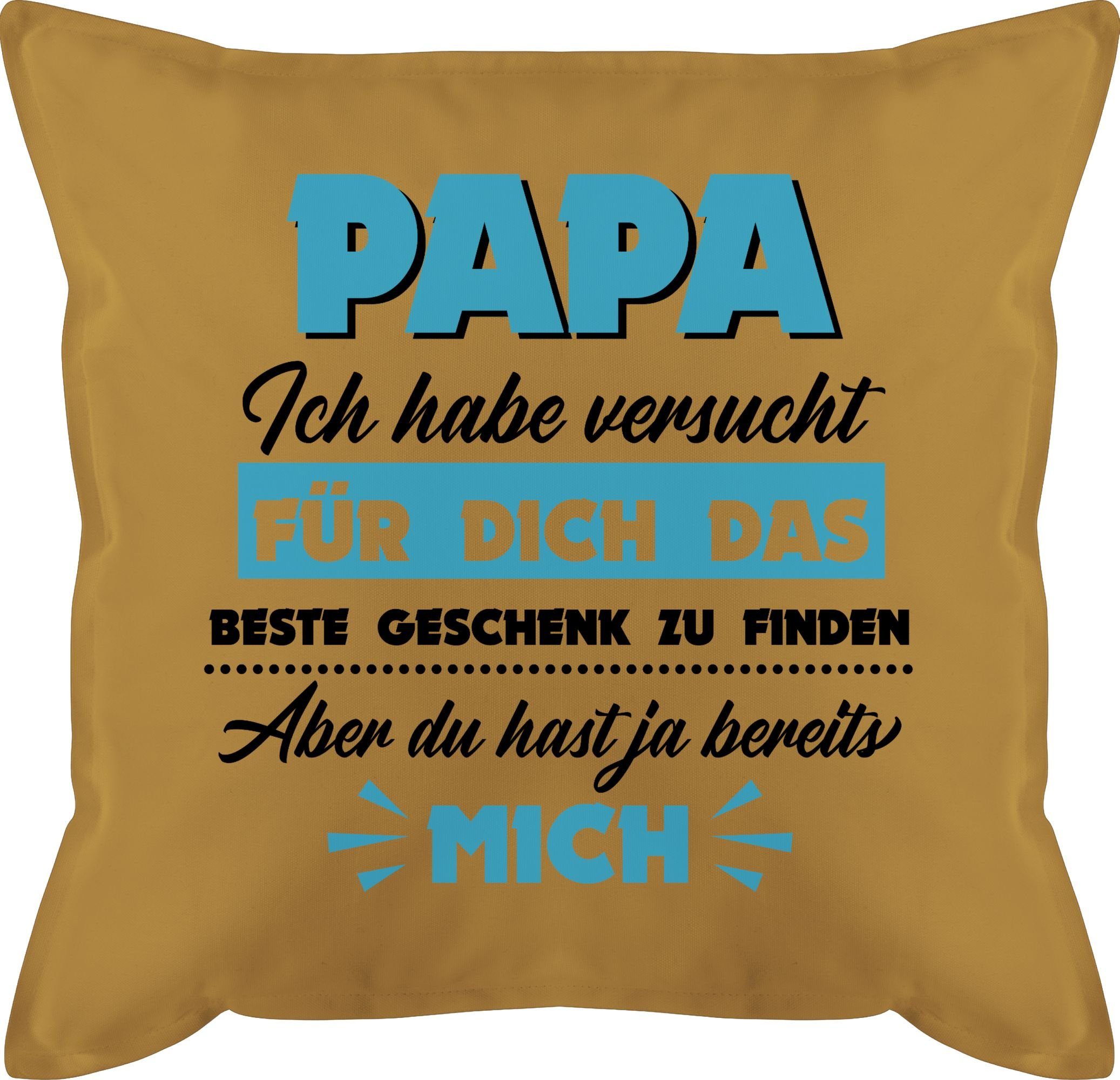 Shirtracer Dekokissen Papa ich habe versucht das Geschenk zu finden, Vatertagsgeschenk Kissen 3 Gelb