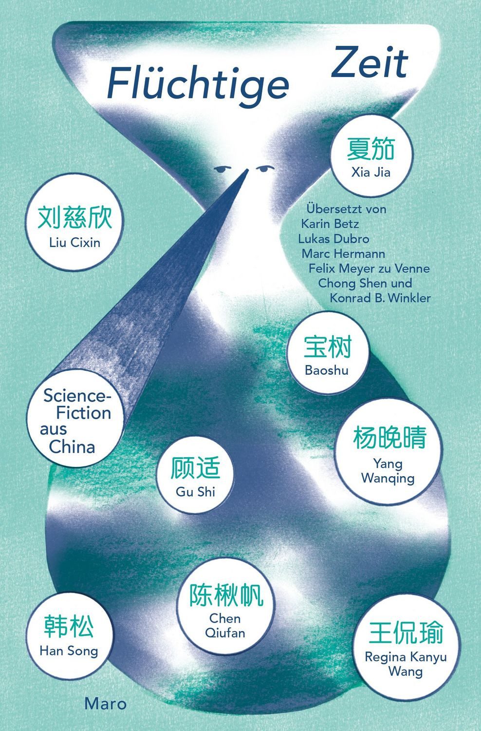 Flüchtige Zeit Science-Fiction aus China / Liu Cixin, Han Song, Xia Jia, Regina Kanyu Wang, Chen Qiufan