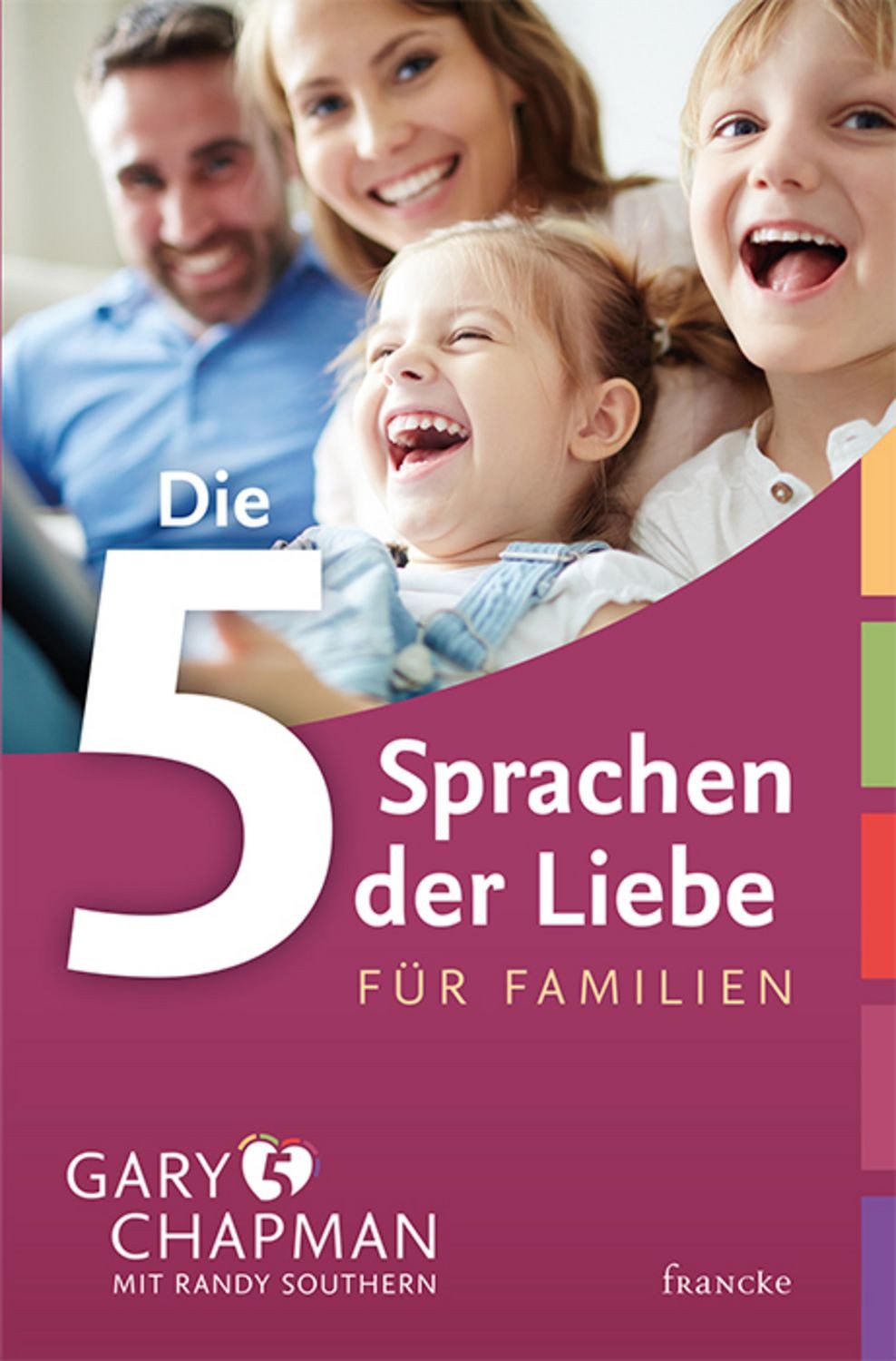 Die 5 Sprachen der Liebe für Familien / Gary Chapman, Randy Southern