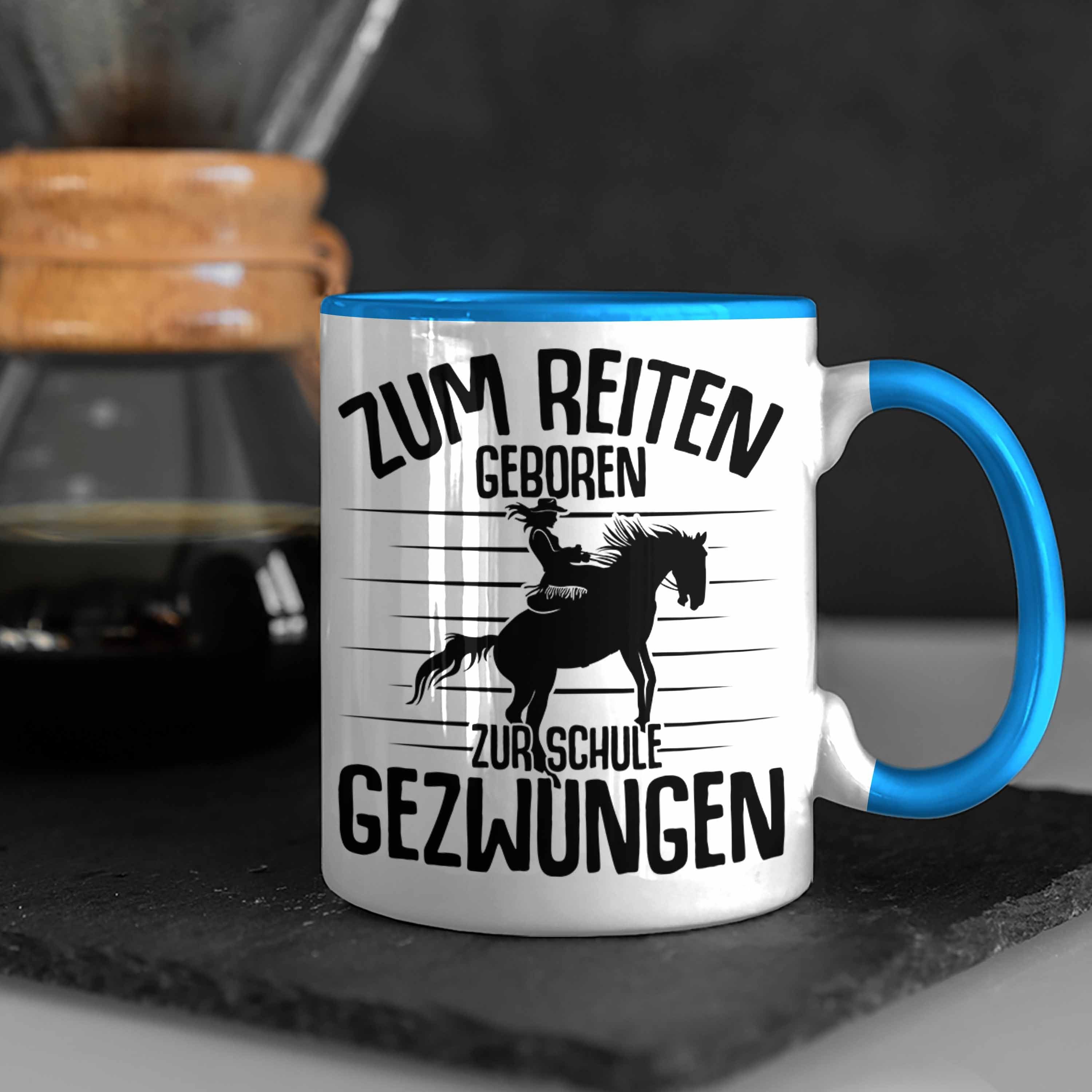 Trendation Reiten Lustige Reiter Zum Mädchen Geschenkidee Sprüche Tasse Reiterin Pferde - Geschenk Tasse Trendation Geboren Blau