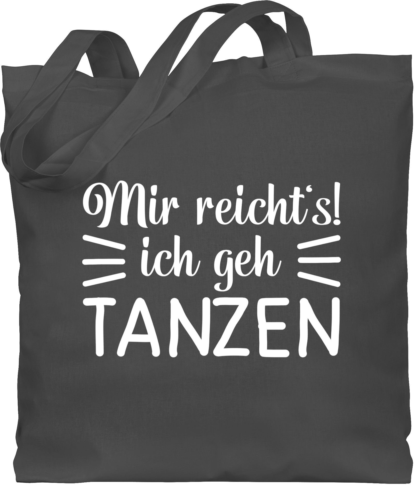 Shirtracer Umhängetasche Mir reicht's ich geh tanzen, Tanzen Geschenk