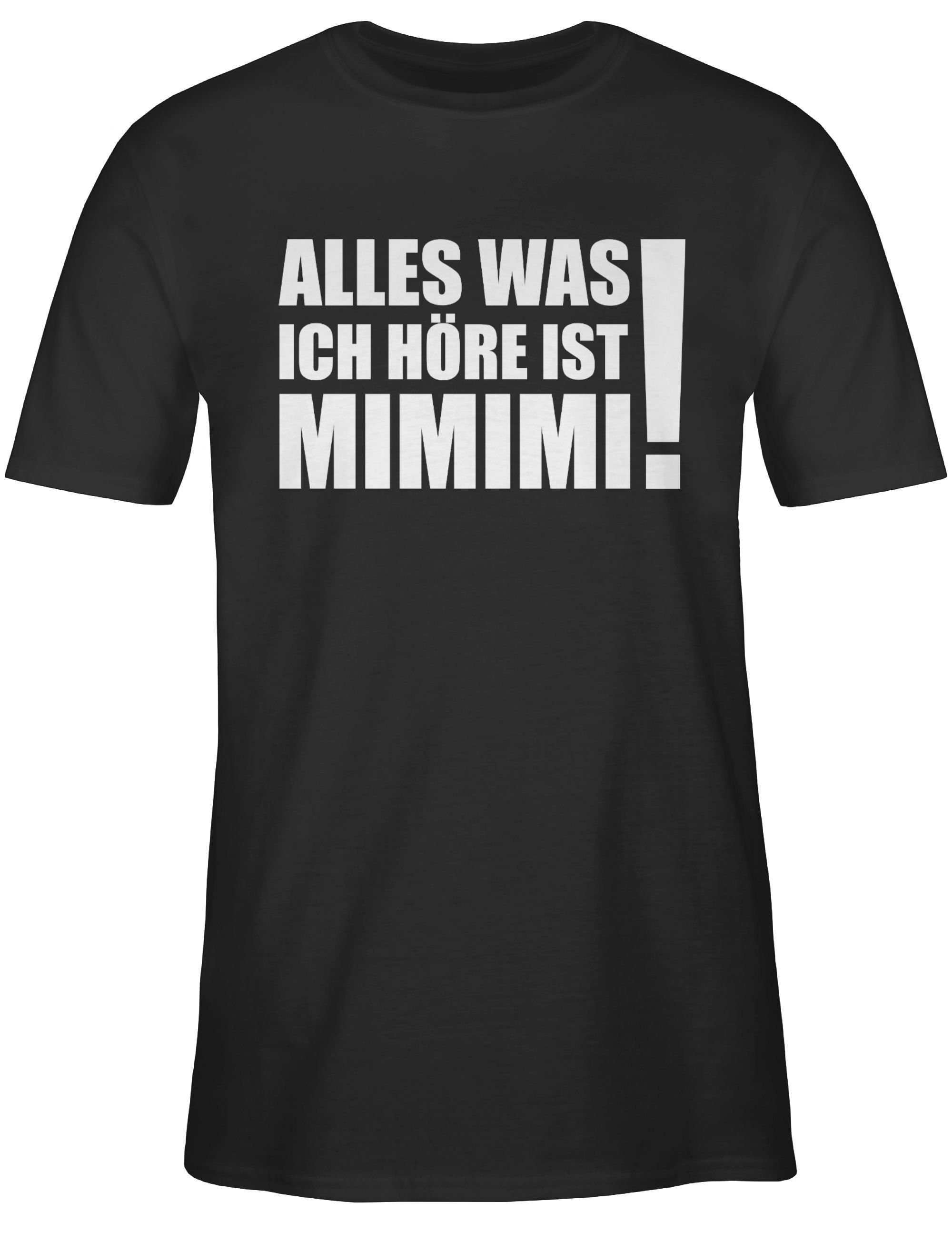 Shirtracer T-Shirt Sprüche MIMIMI! 1 was Spruch Alles mit Schwarz Statement weiß - höre ist ich
