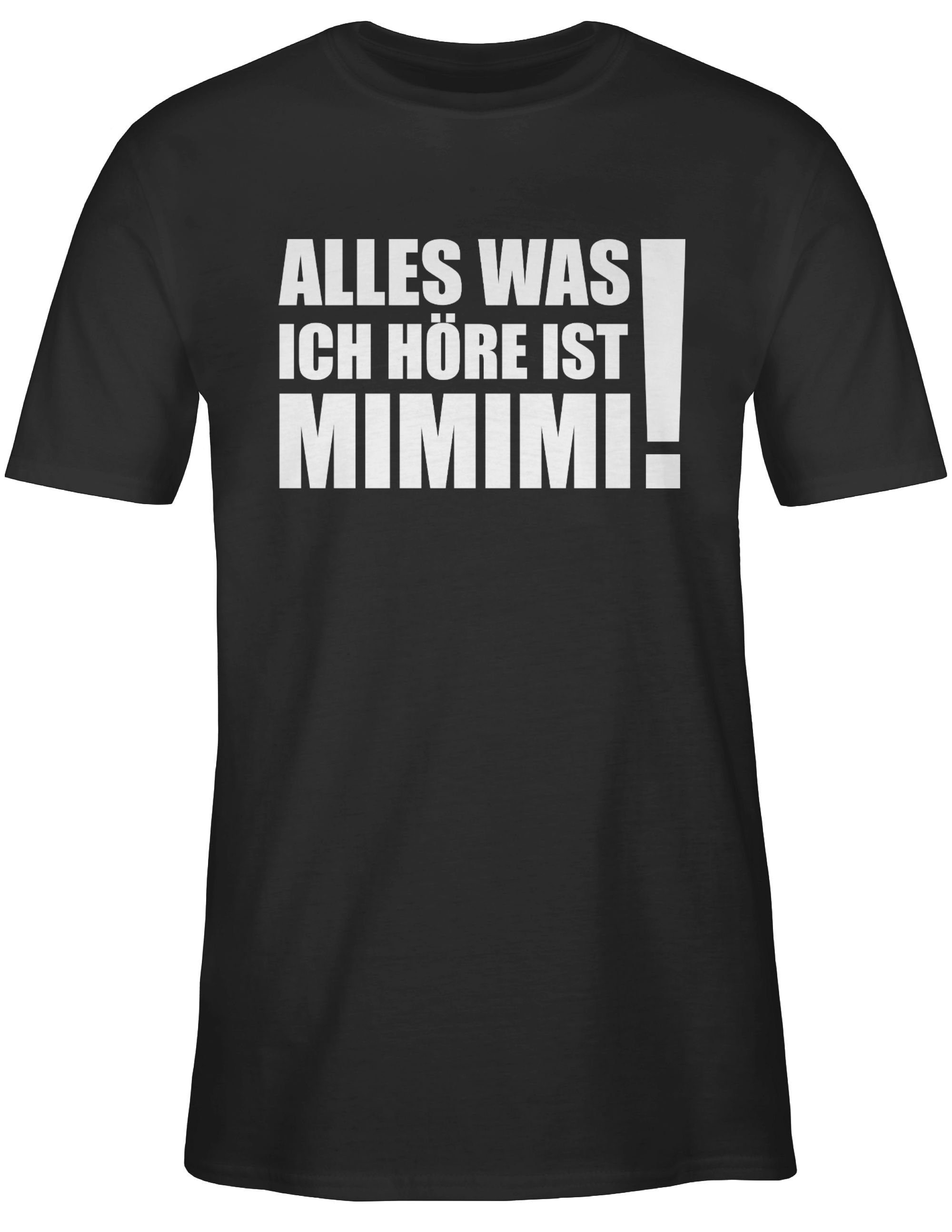 weiß Statement Spruch Schwarz mit was - MIMIMI! ist ich Alles Shirtracer Sprüche T-Shirt höre 1