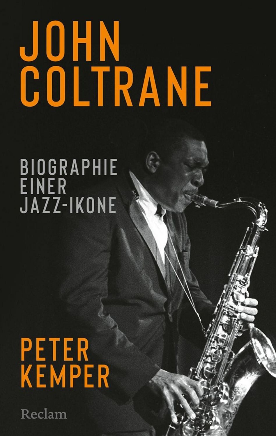 John Coltrane. Biographie einer Jazz-Ikone / Peter Kemper