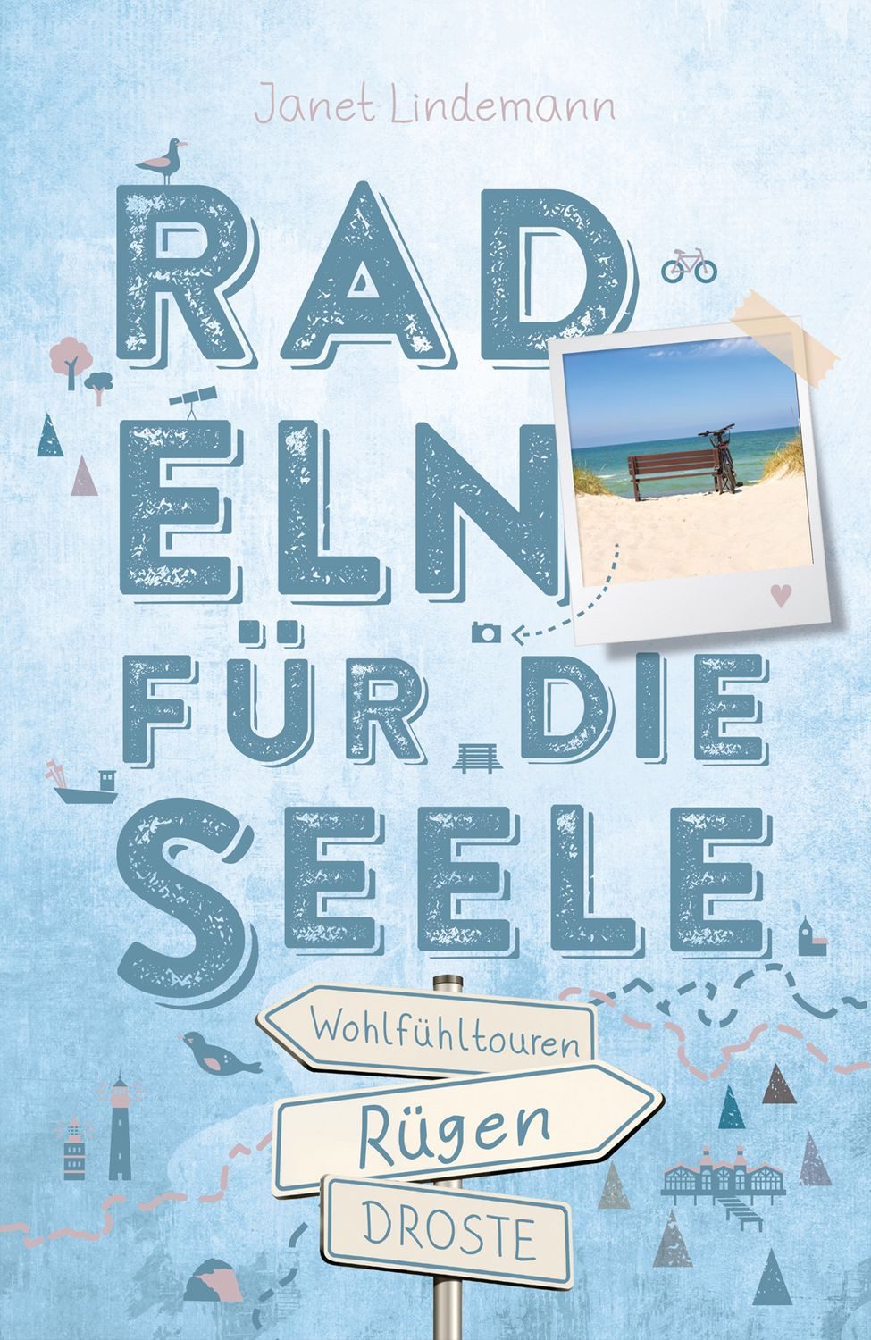 Rügen. Mit Hiddensee. Radeln für die Seele / Janet Lindemann