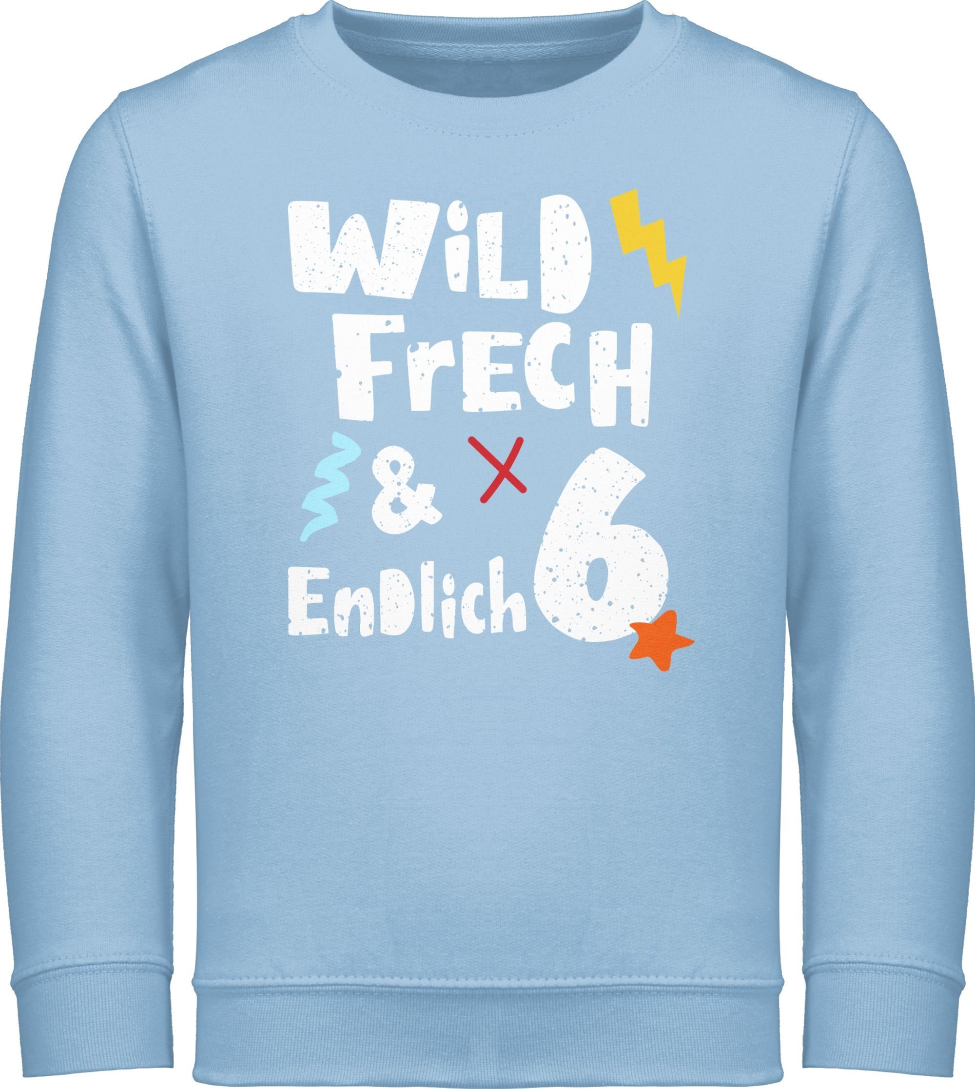 4 Sweatshirt und 6 Sechs frech Hellblau Wild - Wunderbar Shirtracer Jahre 6. endlich Geburtstag