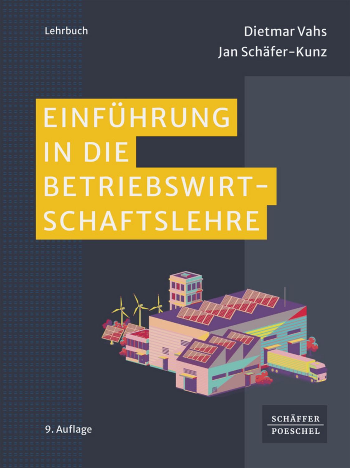 Einführung in die Betriebswirtschaftslehre / Dietmar Vahs, Jan Schäfer-Kunz