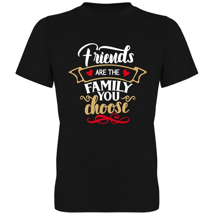 G-graphics T-Shirt Friends are the family you choose Herren T-Shirt mit trendigem Frontprint Aufdruck auf der Vorderseite Spruch/Sprüche/Print/Motiv für jung & alt