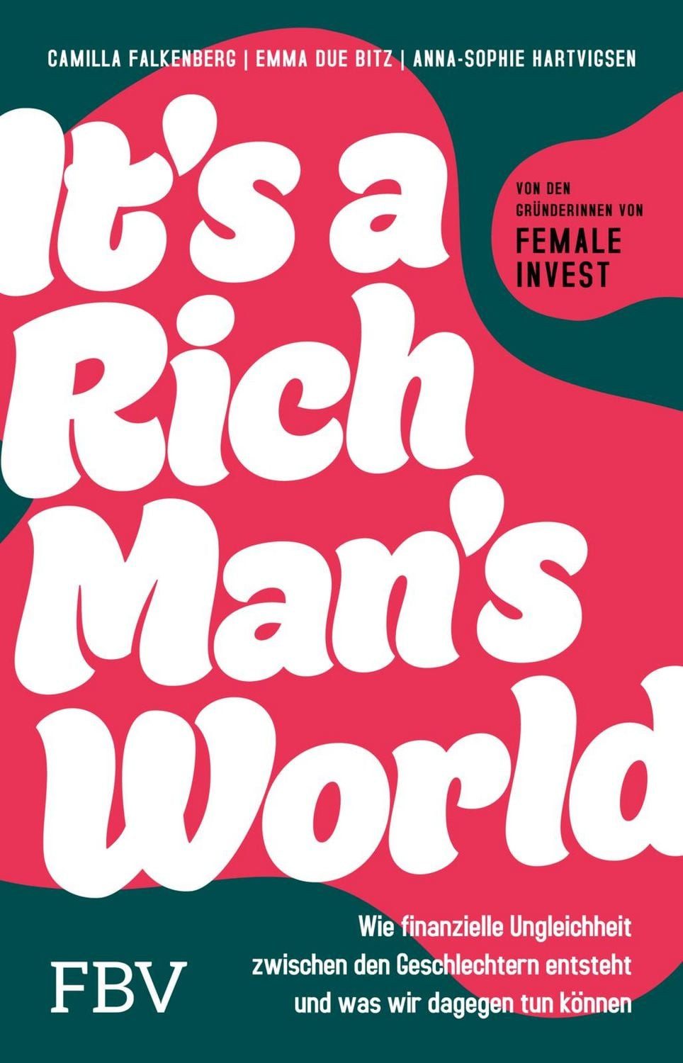 It's a Rich Man's World / Camilla Falkenberg, Emma Bitz, Anna-Sophie Hartvigsen