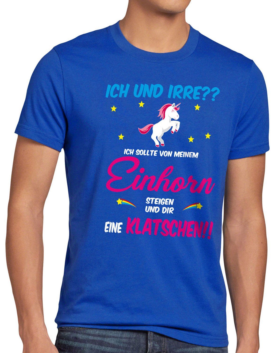 Fun style3 klatschen und blau Spruch absteigen IRRE? Einhorn Einhörner Print-Shirt Herren ICH T-Shirt