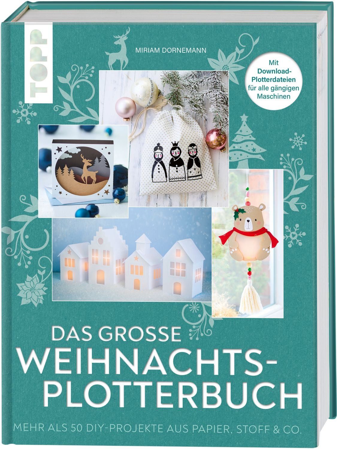 Das große Weihnachts-Plotterbuch / Miriam Dornemann