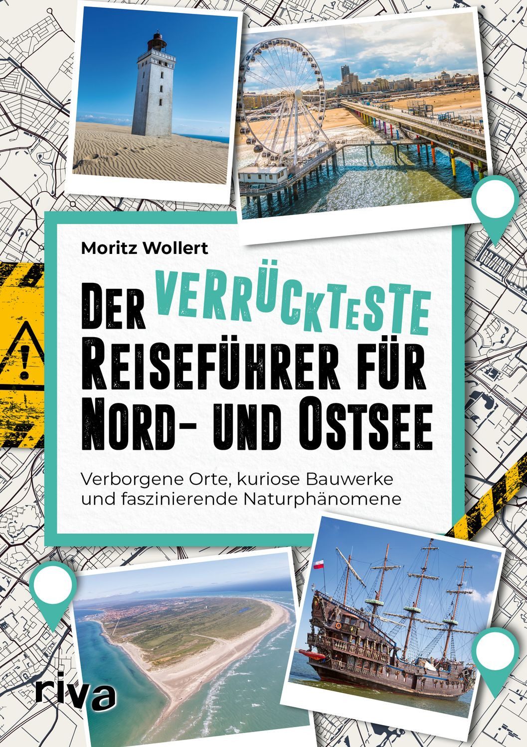 Der verrückteste Reiseführer für Nord- und Ostsee Verborgene Orte, kur / Moritz Wollert
