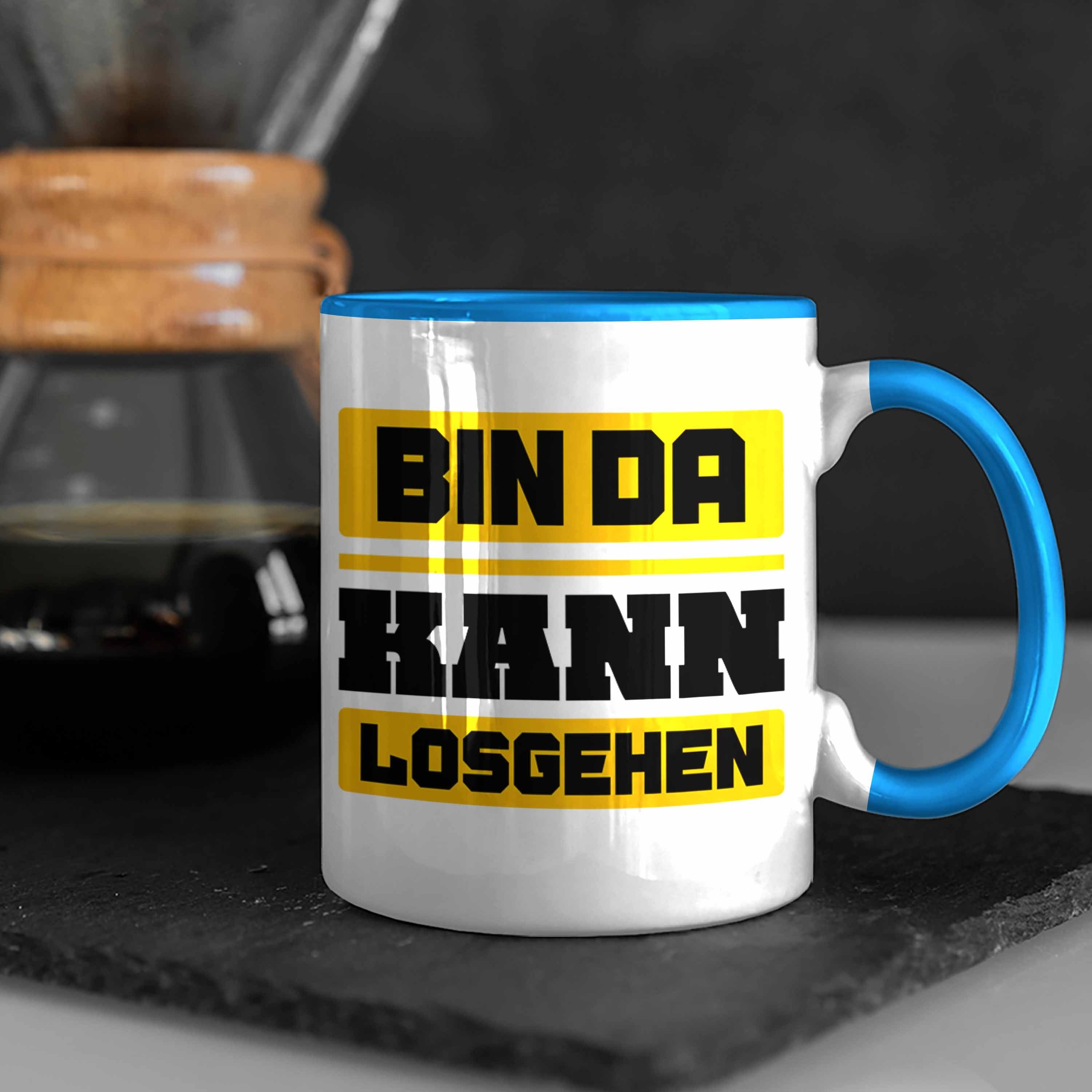 Losgehen Witzige Trendation Kollege Bin Trendation Kaffeetasse Kann Blau Da Lustiger Spruch mit Tasse - Tasse Kollegin Spruch