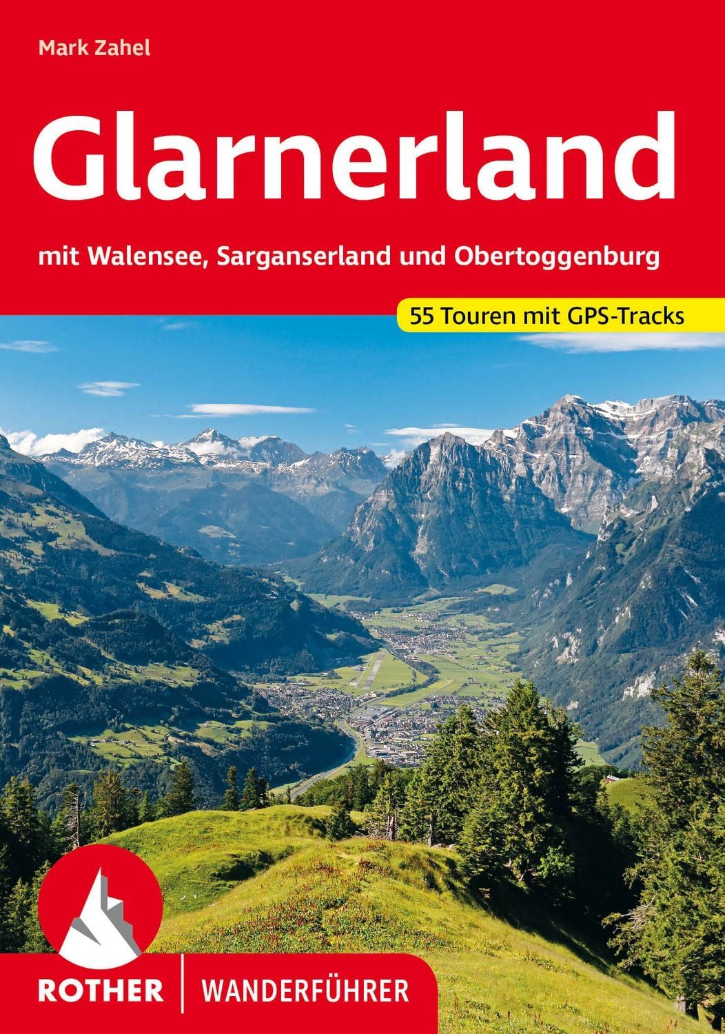 ROTHER Wanderführer Glarnerland / Mark Zahel