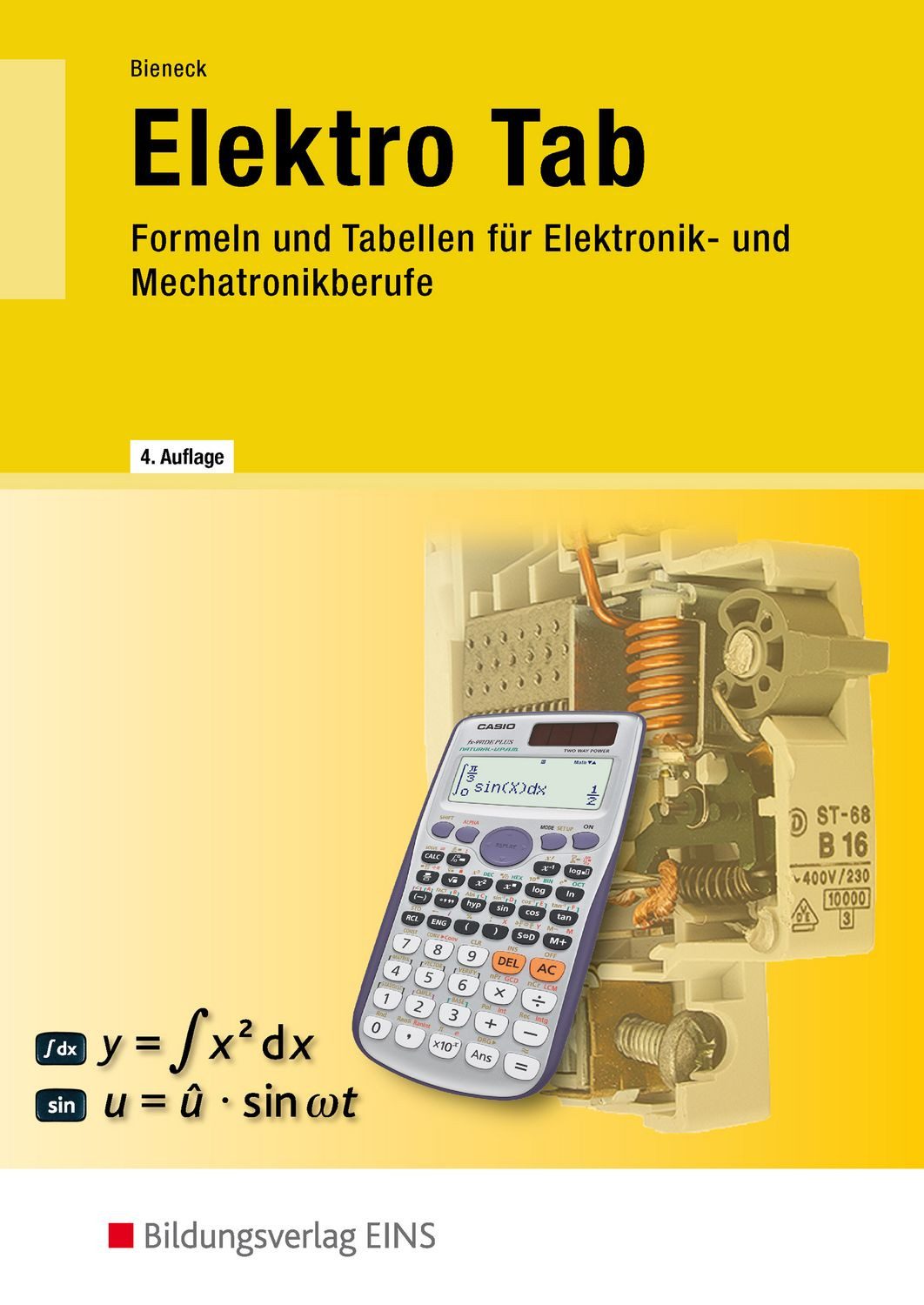 Elektro Tab Formeln und Tabellen für Elektronik- und Mechatronikberufe / Wolfgang Bieneck