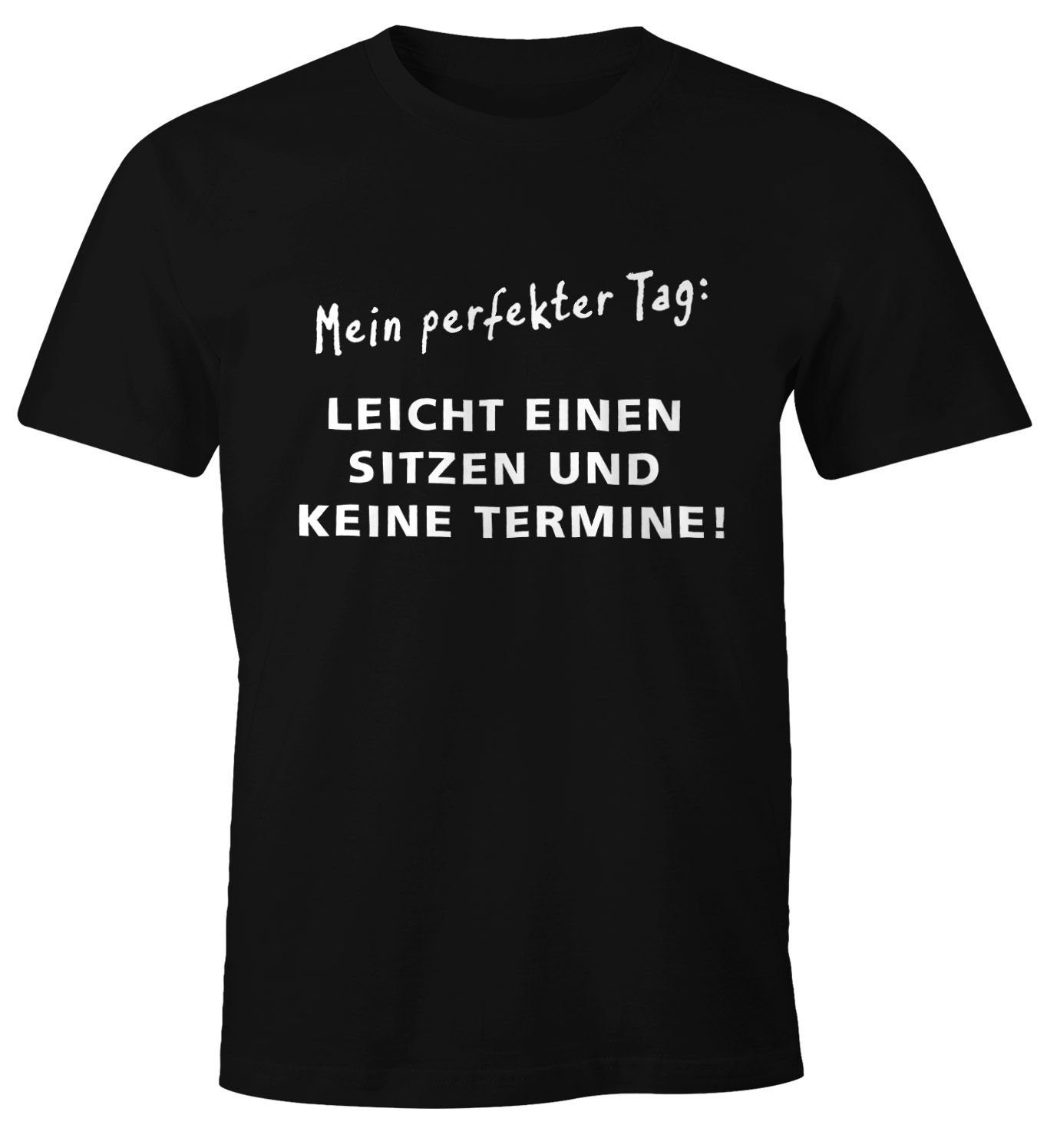 Print-Shirt Herren T-Shirt Mein perfekter Tag Leicht einen Sitzen und keine