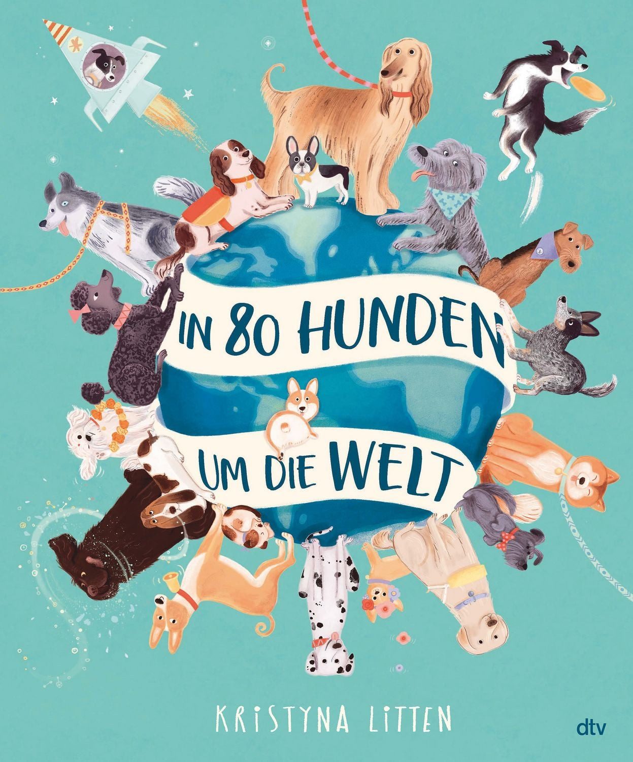 In 80 Hunden um die Welt / Kristyna Litten