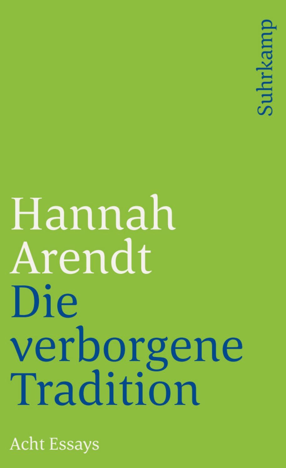 Die verborgene Tradition / Hannah Arendt