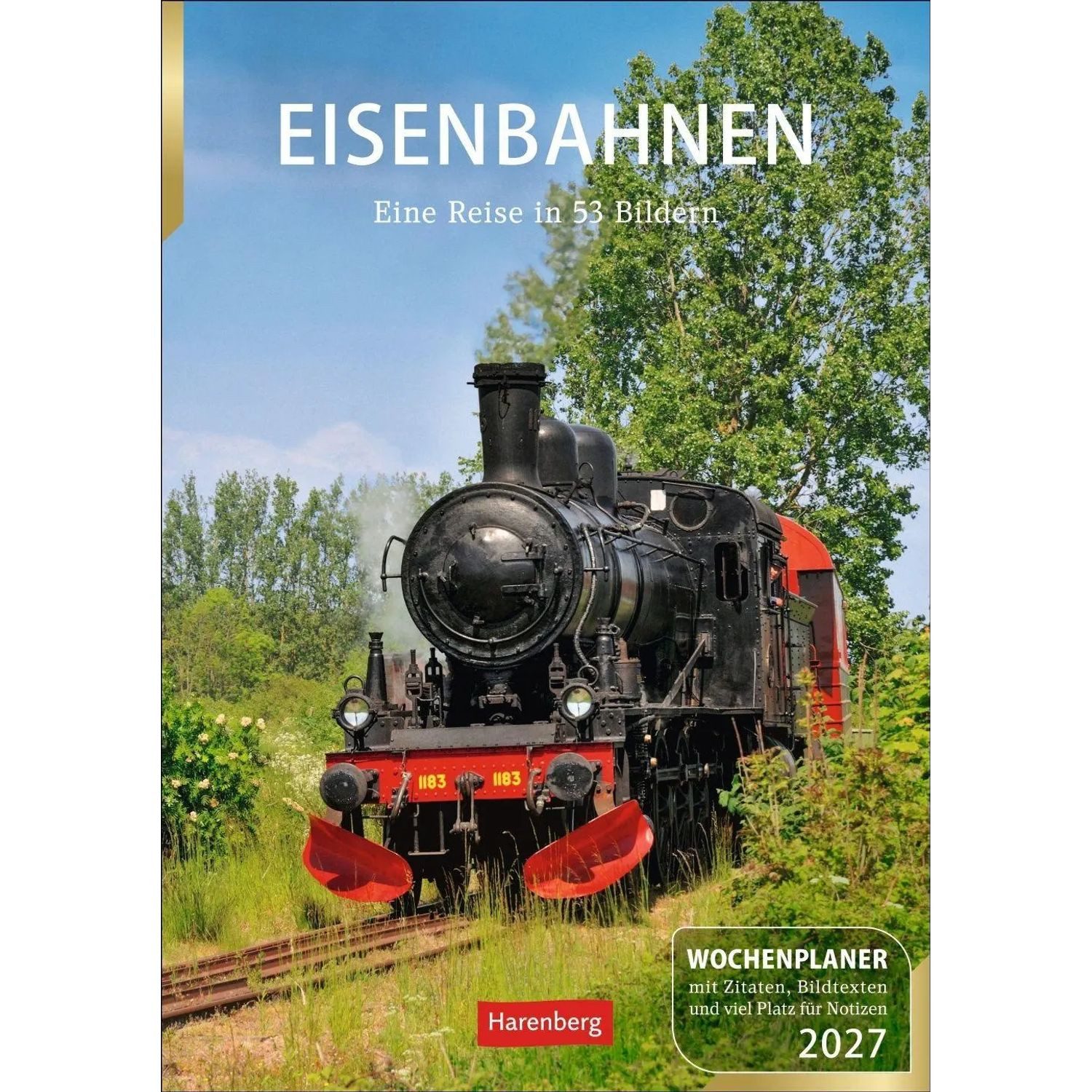 Harenberg Kalender Verlag Wandkalender Eisenbahnen Wochenplaner 2027 - 53 faszinierende Fotografien