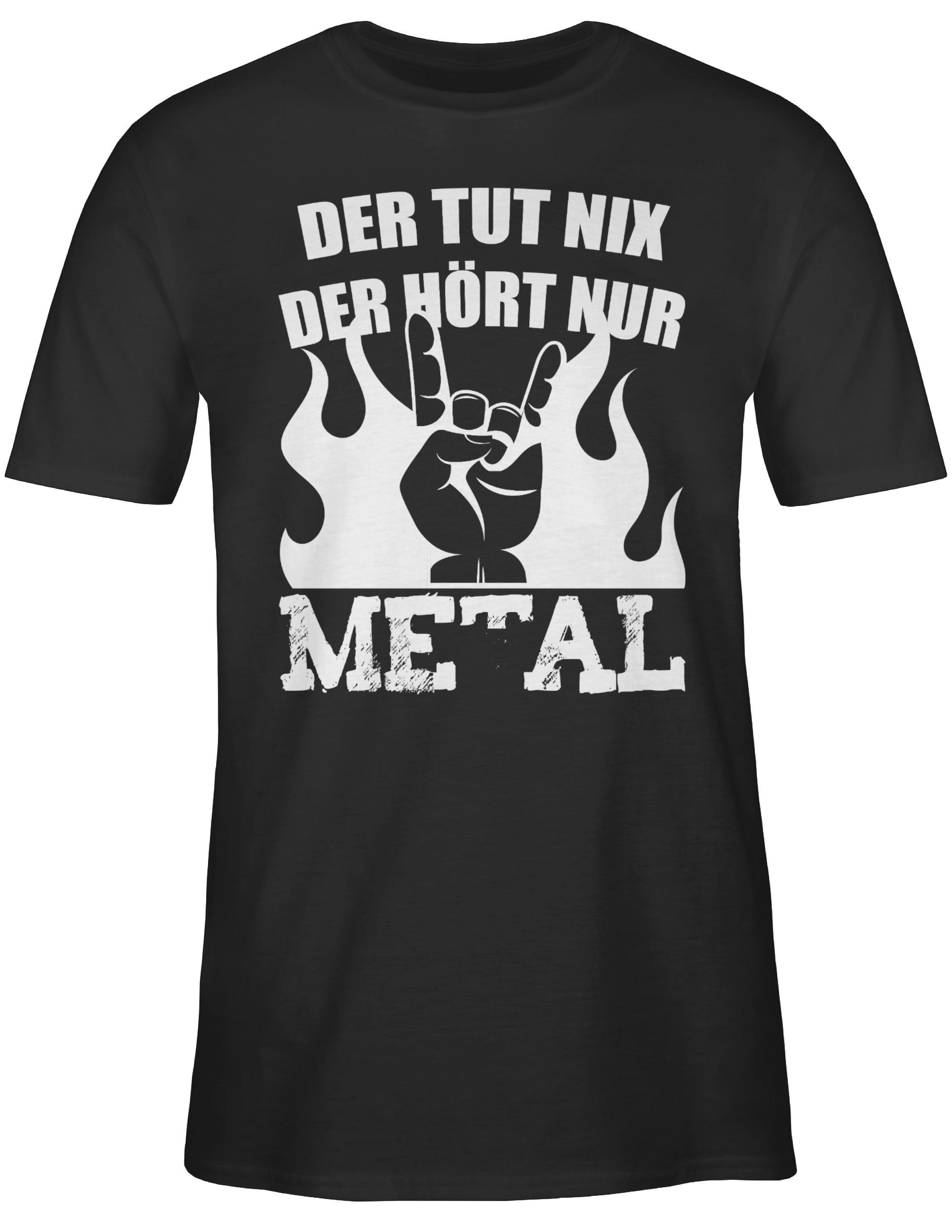 Shirtracer T-Shirt Der tut Schwarz Geschenke Metal der nur hört nix 01 Heavy Metal