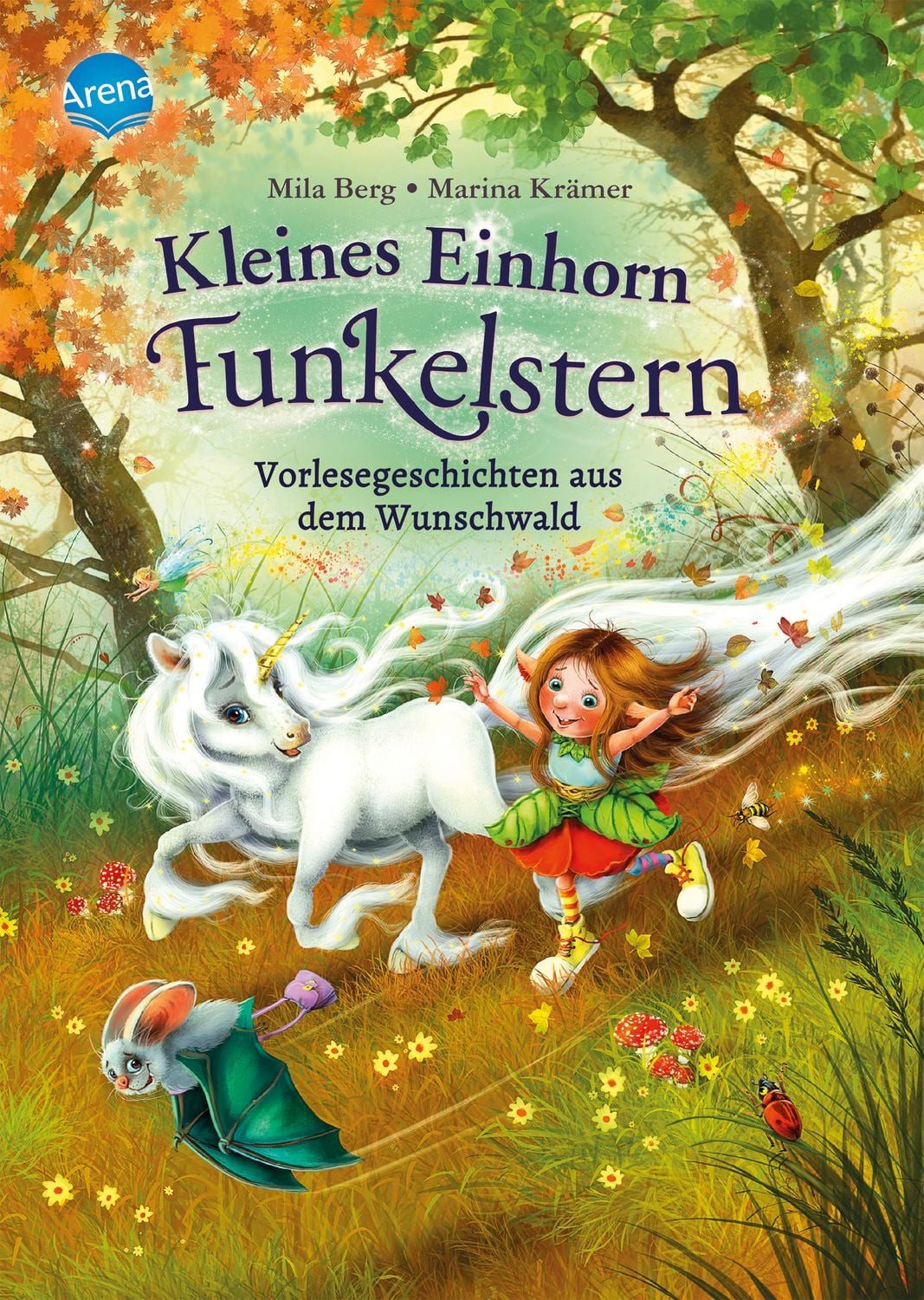 Kleines Einhorn Funkelstern. Vorlesegeschichten (1) aus dem Wunschwald / Mila Berg