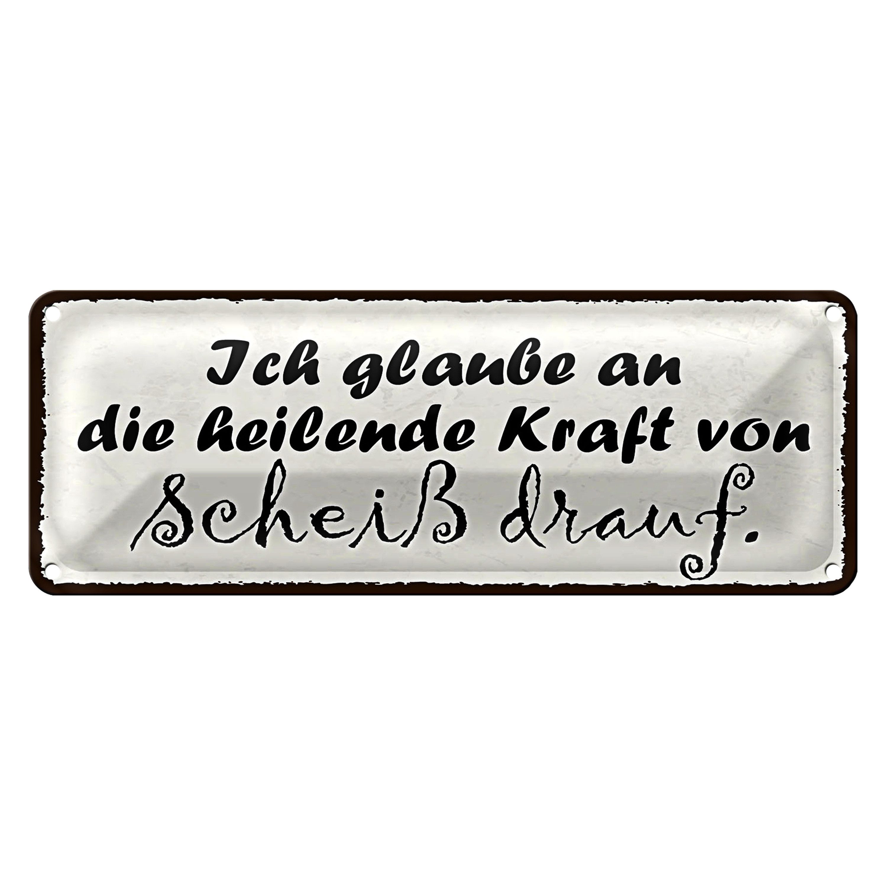Metallschild Blechschild Spruch 27x10cm heilende Kraft von Scheiß drauf Dekoration
