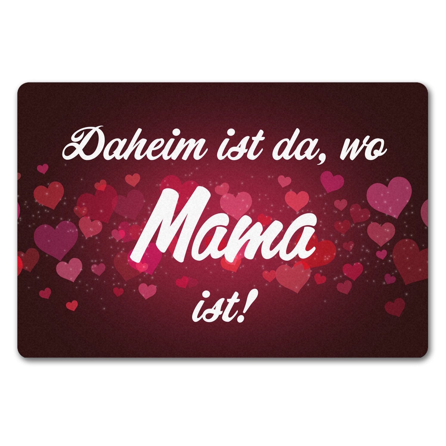 Fußmatte Daheim ist da wo Mama Fußmatte in 40x60 cm ohne Rand zum Muttertag