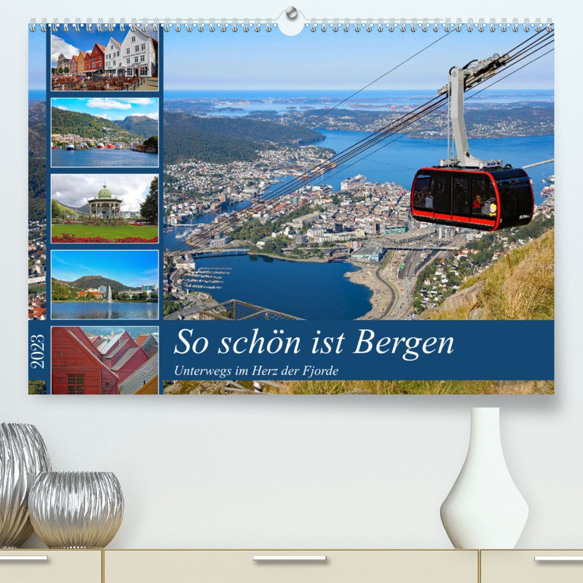 CALVENDO Wandkalender So schön ist Bergen (Premium, hochwertiger DIN A2 Wandkalender 2023, Kunstdruck in Hochglanz)