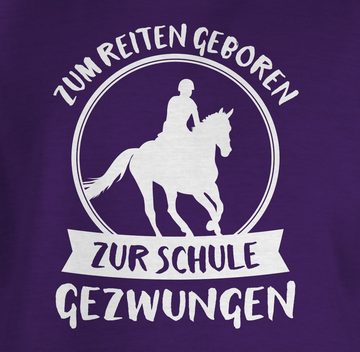 Shirtracer T-Shirt Zum Reiten geboren zur Schule gezwungen Einschulung Mädchen