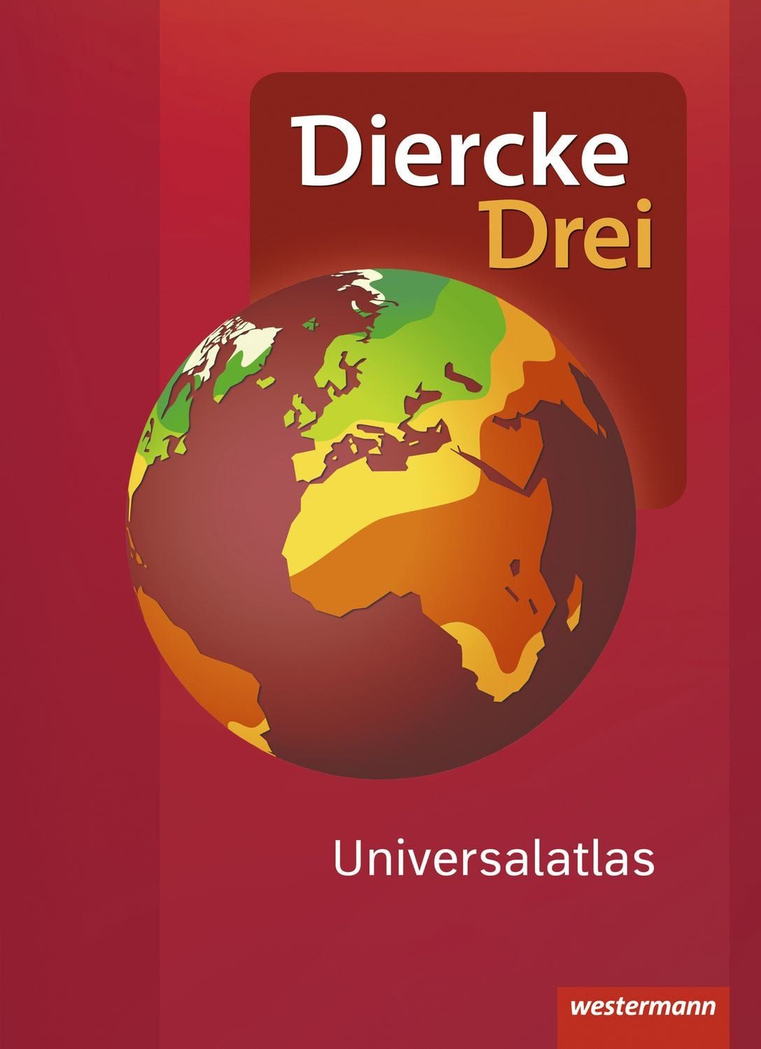 Diercke Drei Universalatlas - Aktuelle Ausgabe / diverse