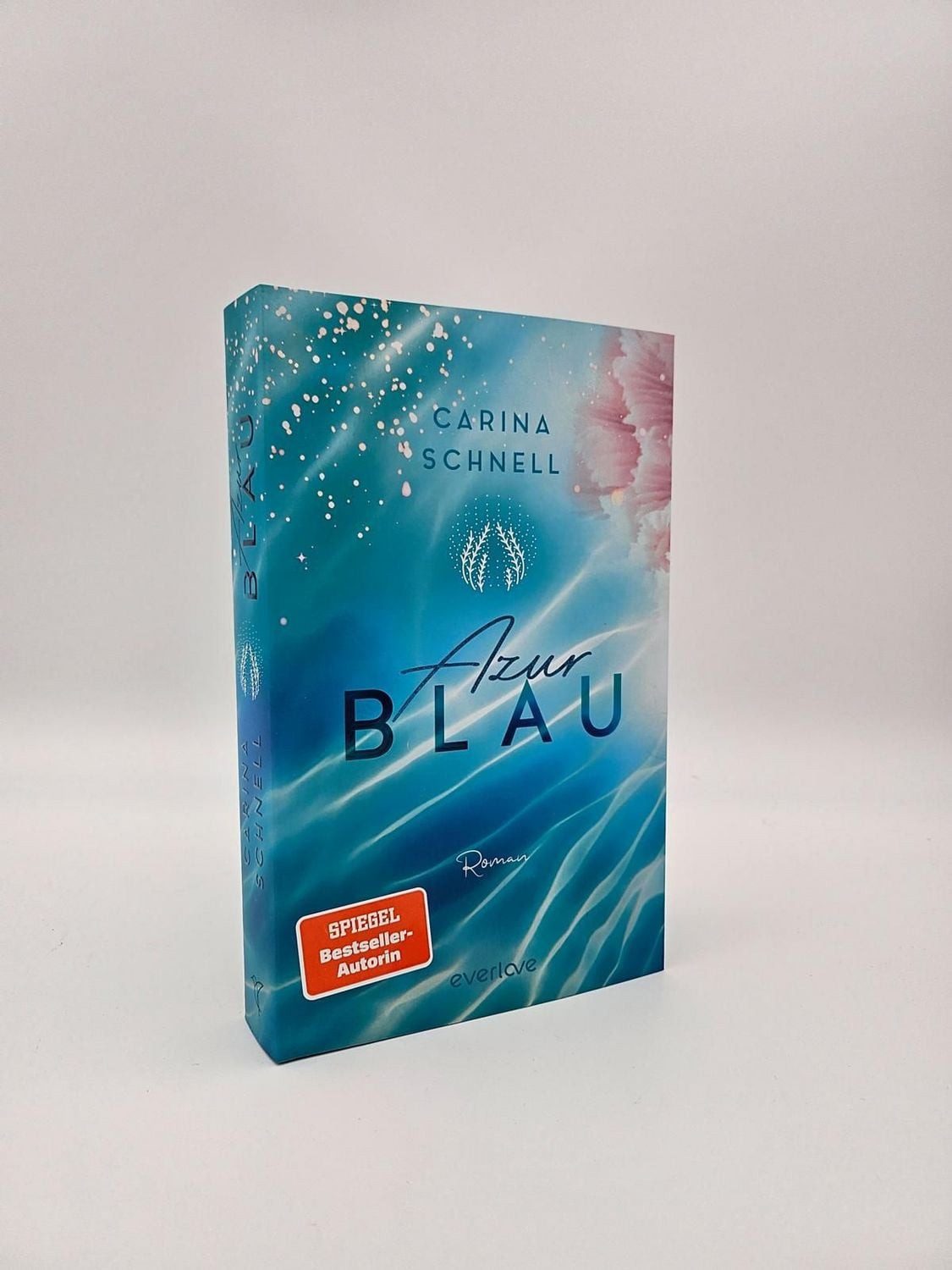 Azurblau / Carina Schnell, Roman, Willkommen an Frankreichs Küste!, Die neue New-Adult-Reihe der SPIEGEL-Bestseller-Autorin, SPIEGEL-Bestseller