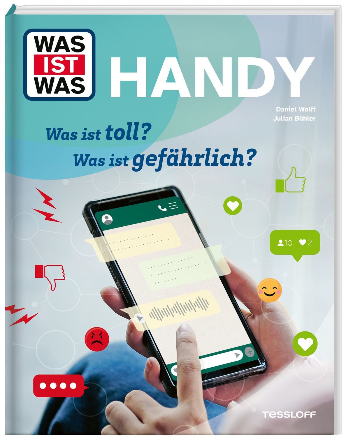 WAS IST WAS Handy. Was ist toll? Was ist gefährlich? / Daniel Wolff, Julian Bühler