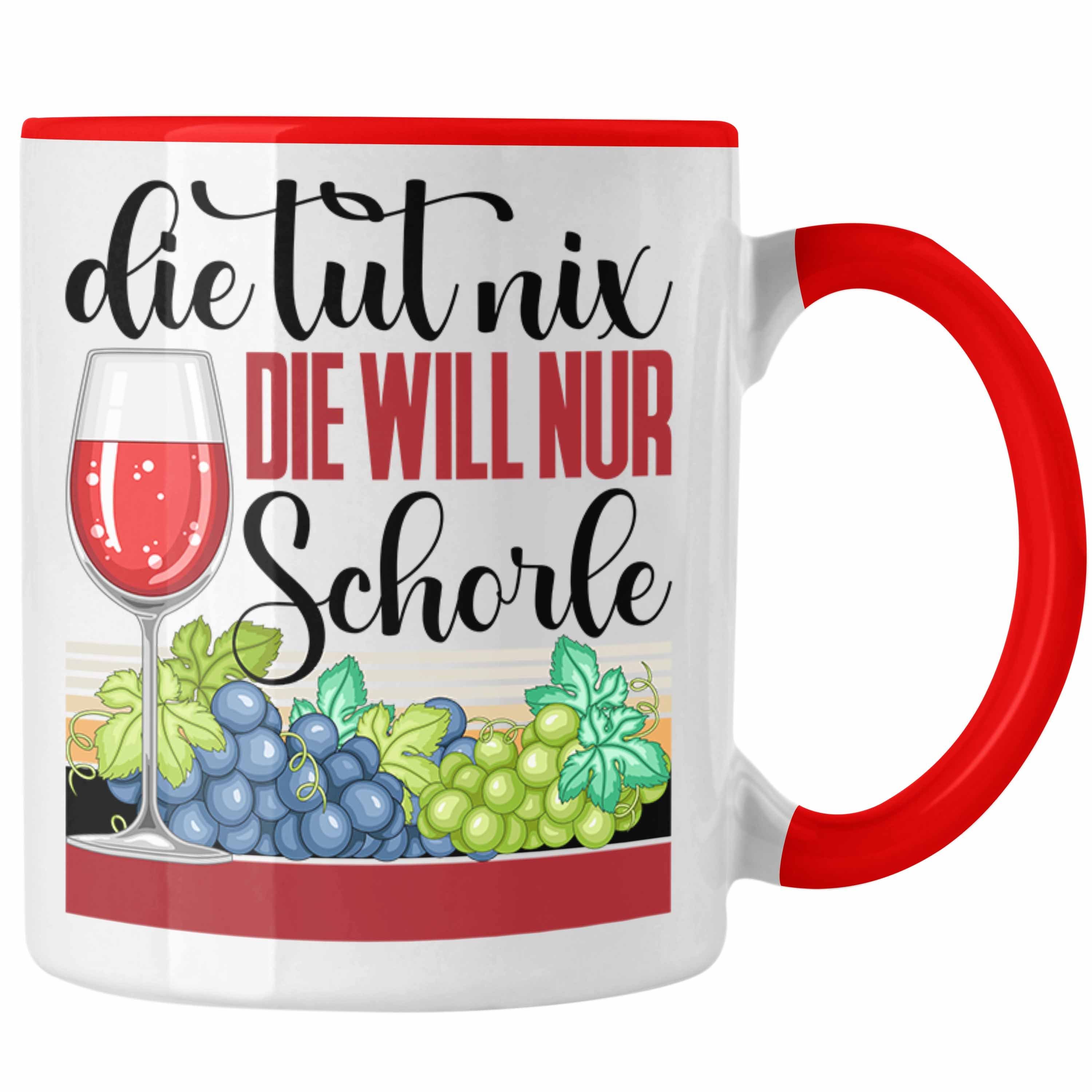 Trendation Tasse Weinschorle Tasse Die Tut Nix Die Will Nur Schorle Geschenkidee Weintr Rot
