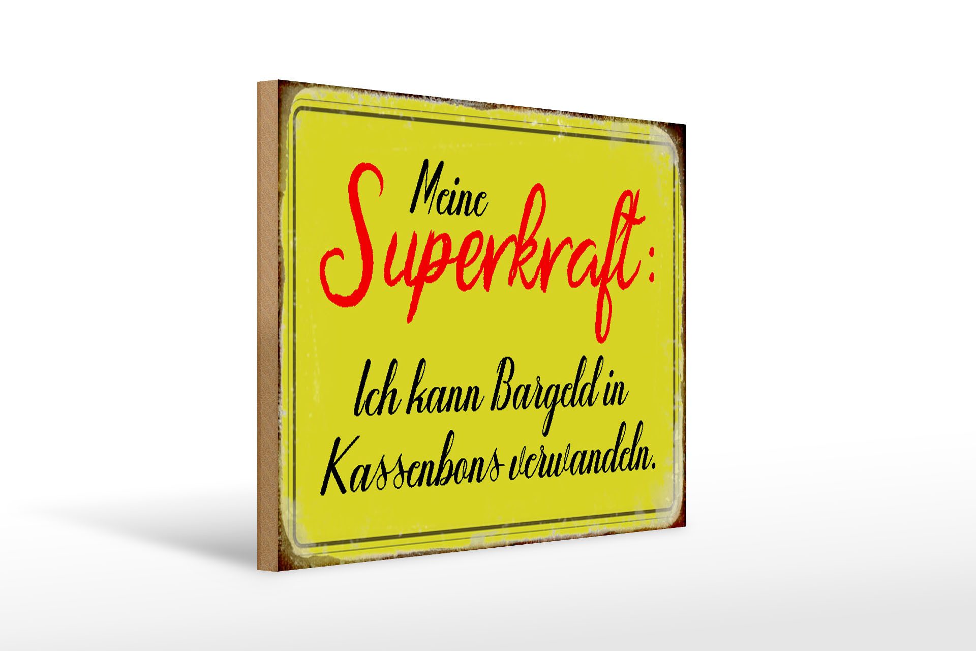 Holzbild Spruch 40x30cm Superkraft Bargeld in Kassenbons
