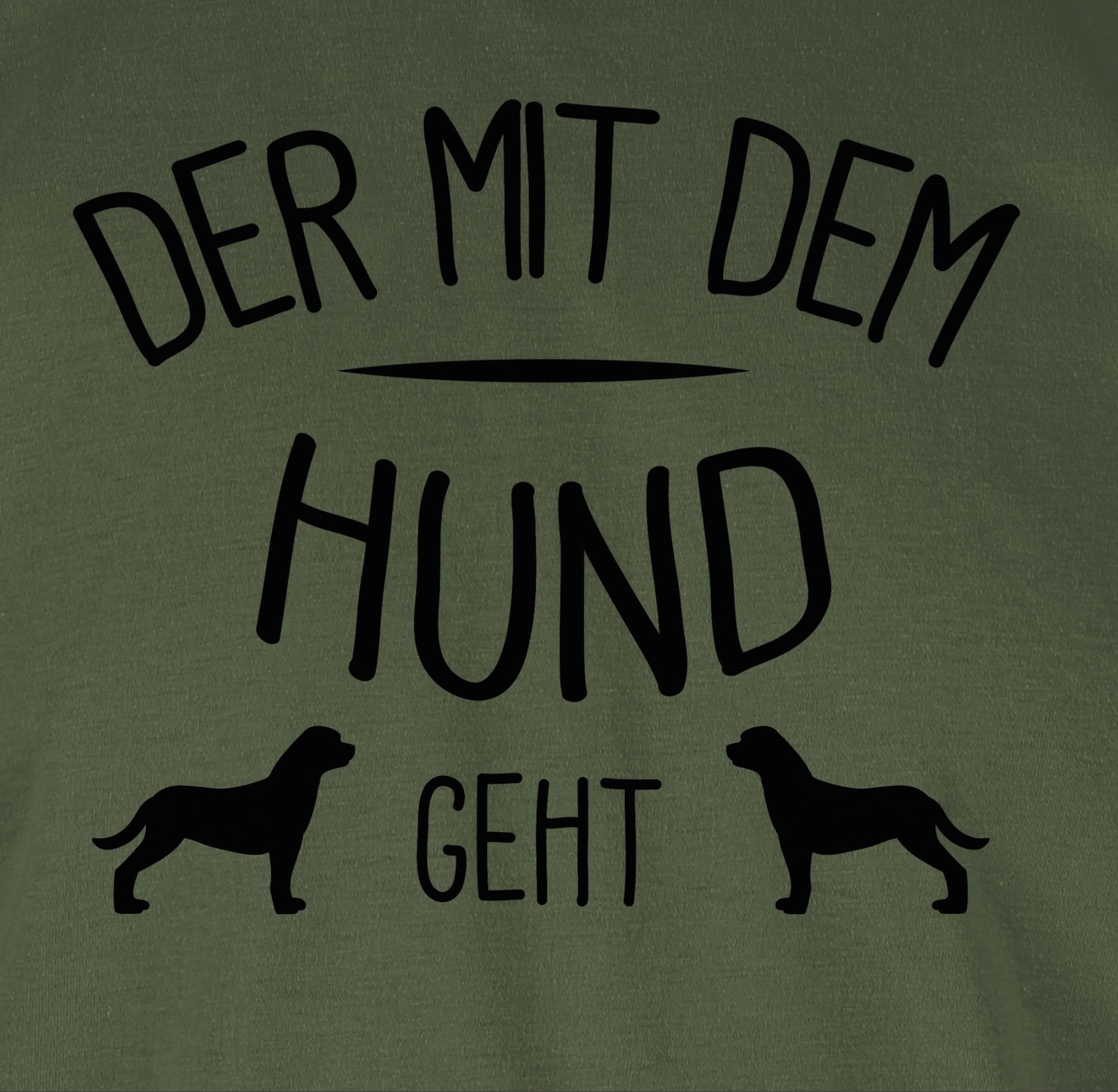 mit Statement Sprüche Shirtracer dem Grün Hund Spruch 03 geht mit Army Der T-Shirt