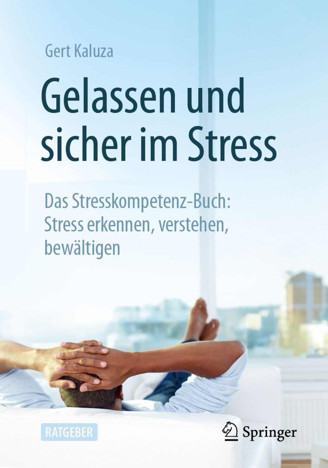 Gelassen und sicher im Stress / Gert Kaluza