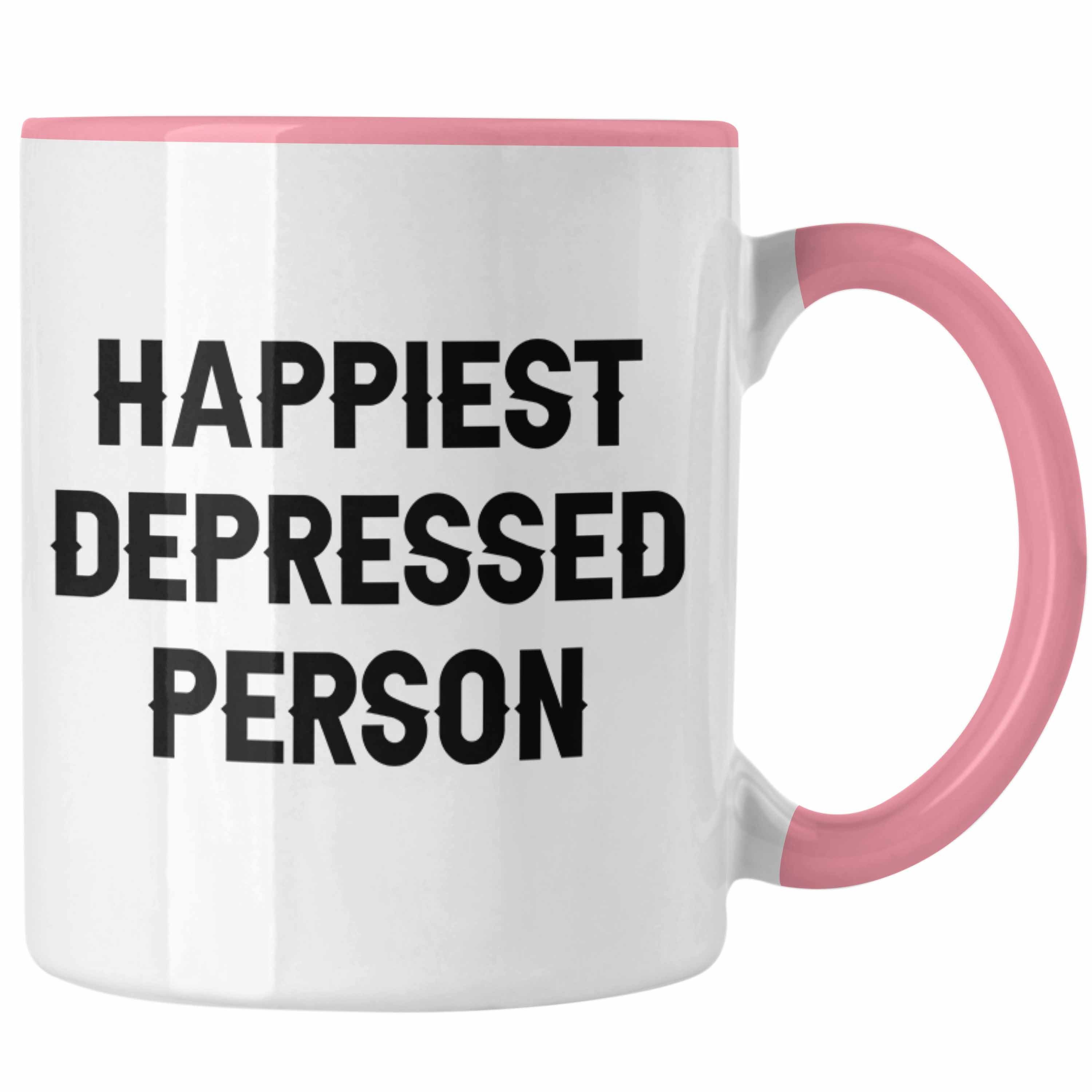 Trendation Tasse Happiest Depressed Person Tasse Geschenk Depressionen Mental Health Rosa