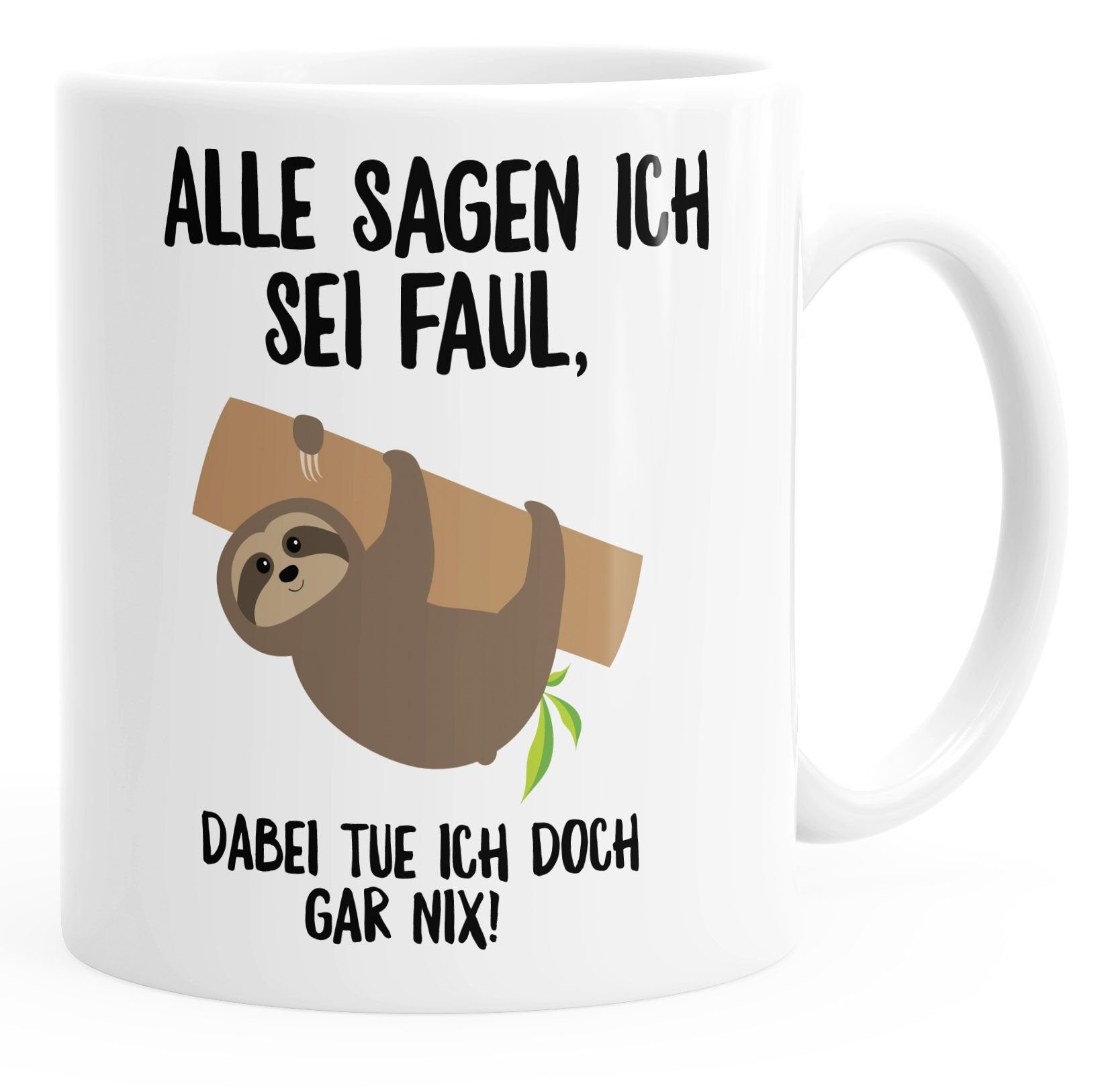 MoonWorks Tasse Kaffee-Tasse mit Faultier Alle sagen ich sei faul, dabei tue ich doch, Keramik