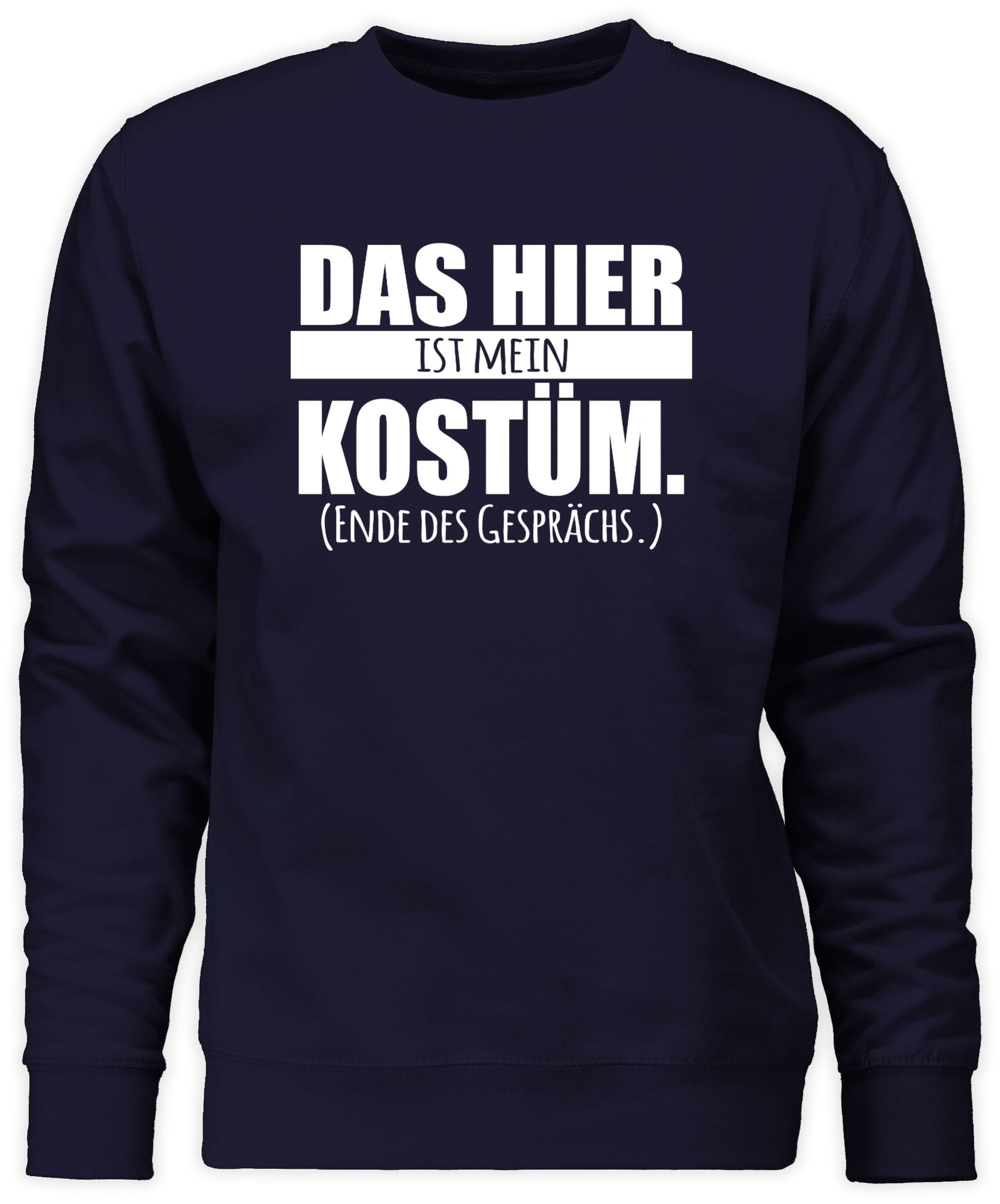 Faschingskostüm 3 Sprüche (1-tlg) Outfit Gesprächs mein Ende Kostüm. Dunkelblau Das Shirtracer Karneval Sweatshirt ist hier des -