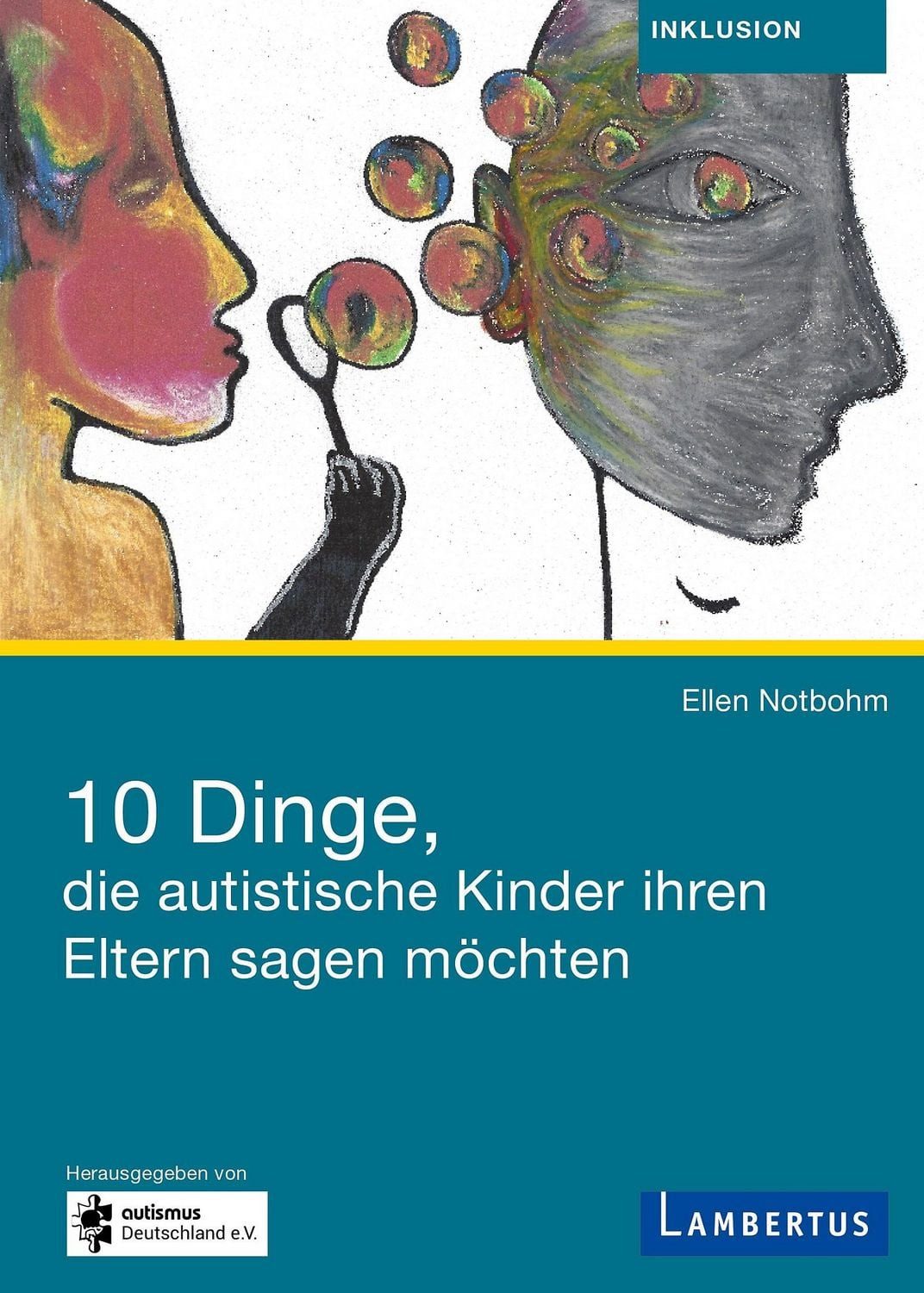10 Dinge, die autistische Kinder ihren Eltern sagen möchten / Ellen Notbohm