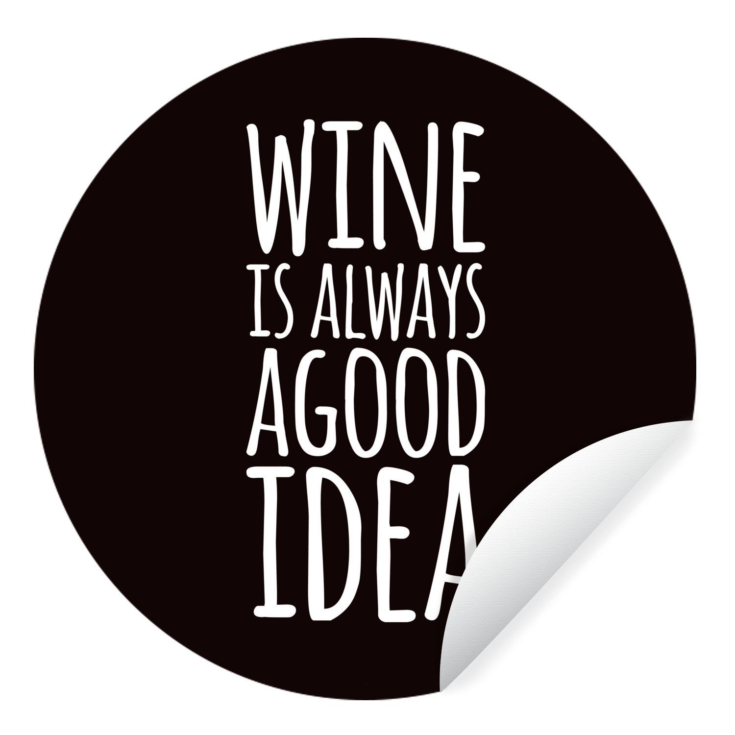 MuchoWow Wandsticker Zitat "Wein ist immer eine gute Idee" mit schwarzem Hintergrund (1 St), Tapetenkreis für Kinderzimmer, Tapetenaufkleber, Rund, Wohnzimmer