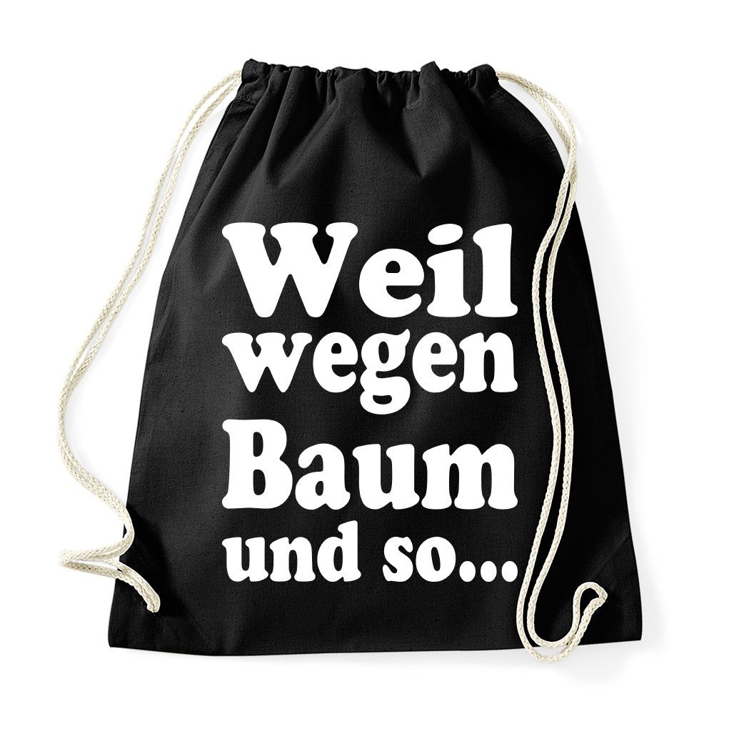 Youth Designz Turnbeutel "Weil Wegen Baum Und So" Baumwoll Tasche Turnbeutel, mit lustigem Aufdruck