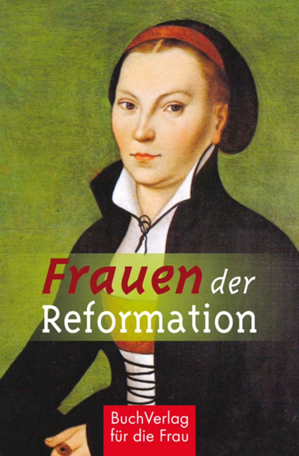 Frauen der Reformation / Caroline Vongries