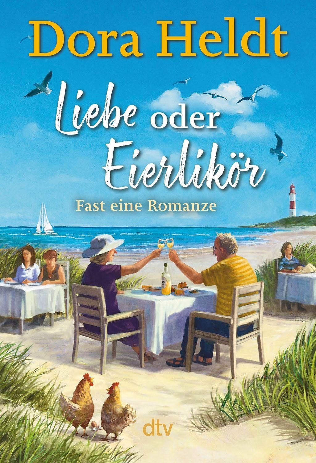 Liebe oder Eierlikör – Fast eine Romanze / Dora Heldt